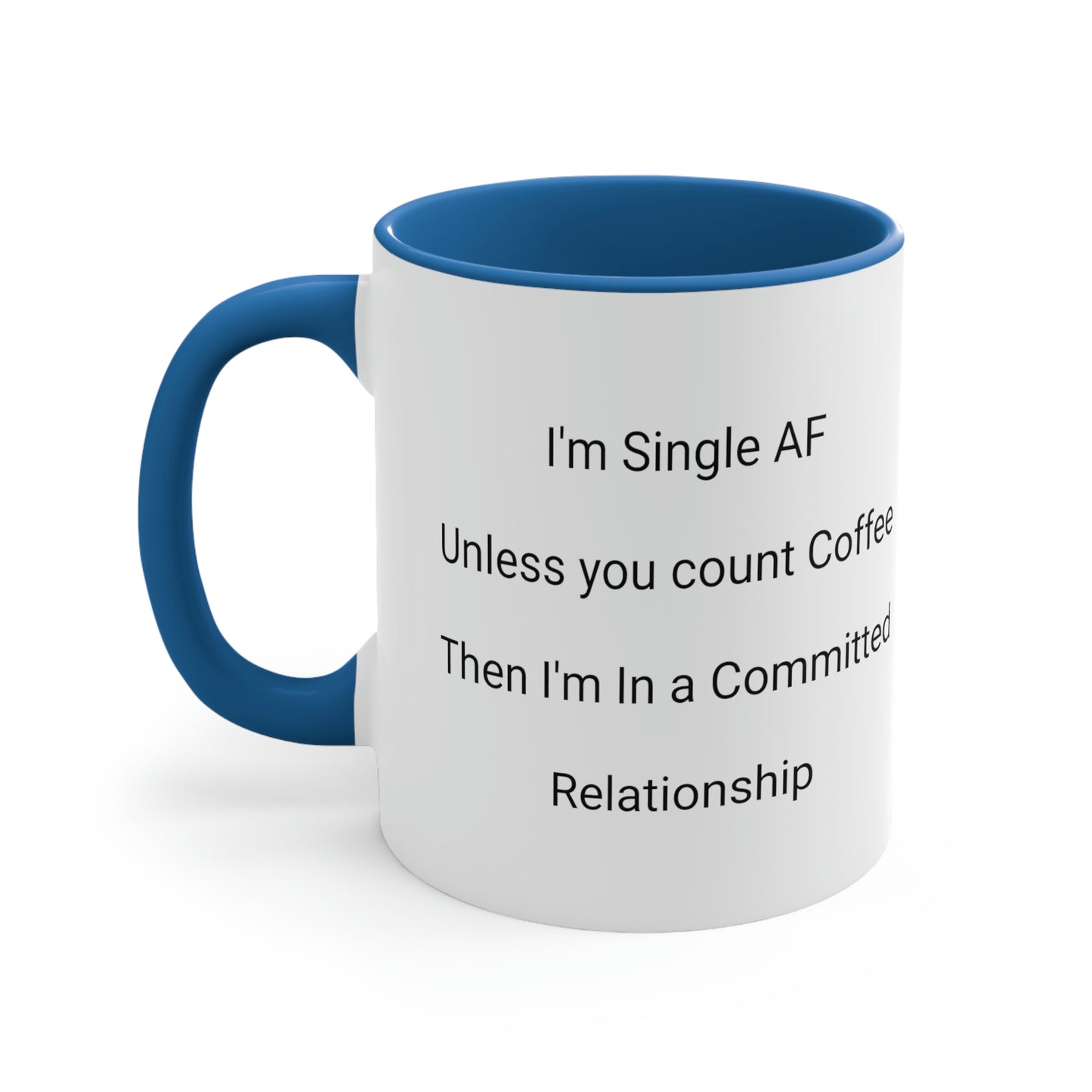 Funny Single AF Coffee Lover Coffee Mug, 11oz