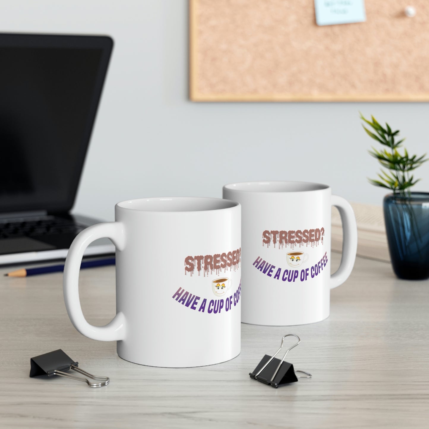 Coffee Mug - Stressed? Have a Cup of Coffee