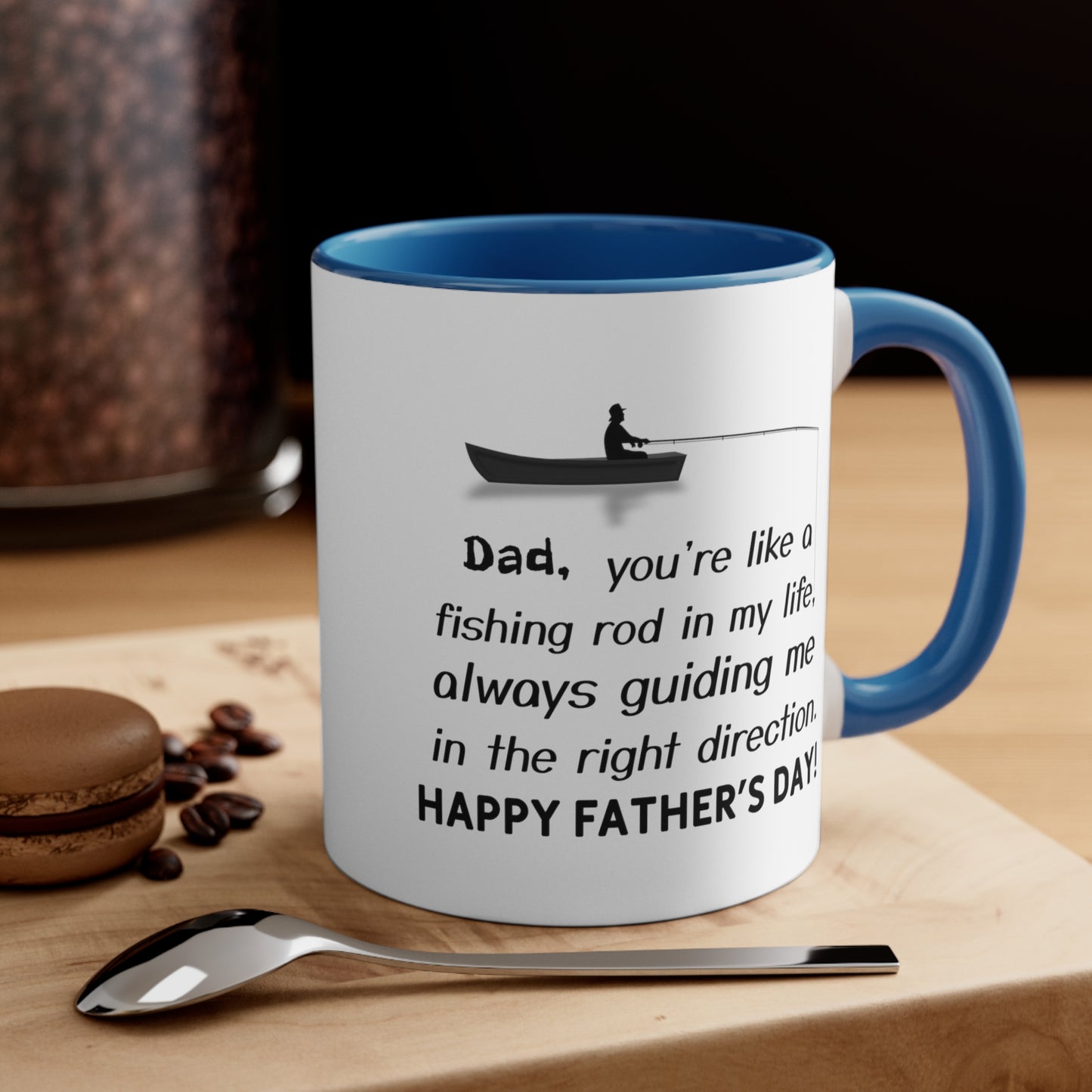 Father's Day Coffee Mug - Dad, you're like a fishing rod in my life, always guiding me in the right direction. Happy Father's Day!