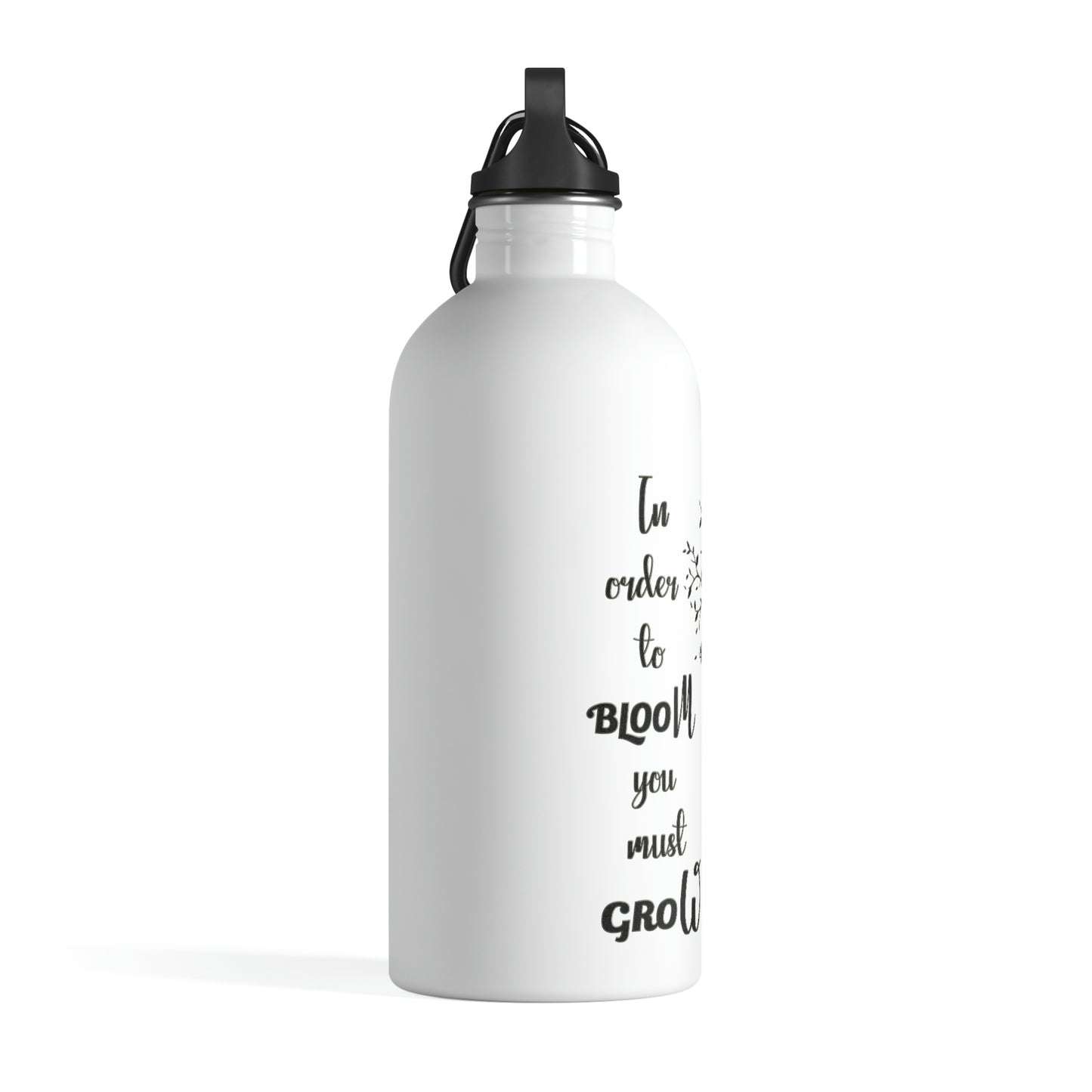 14 oz Stainless Steel Water Bottle with carabiner - In order to bloom, you must grow.