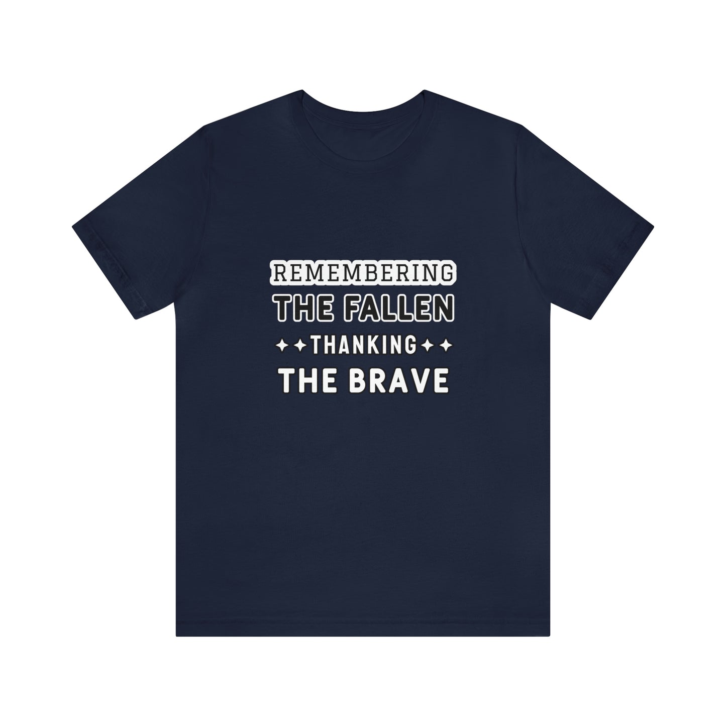 Memorial Day Short Sleeve T-Shirt - Remembering the fallen, thanking the brave. Military Tribute, Patriotic Clothing, Veterans