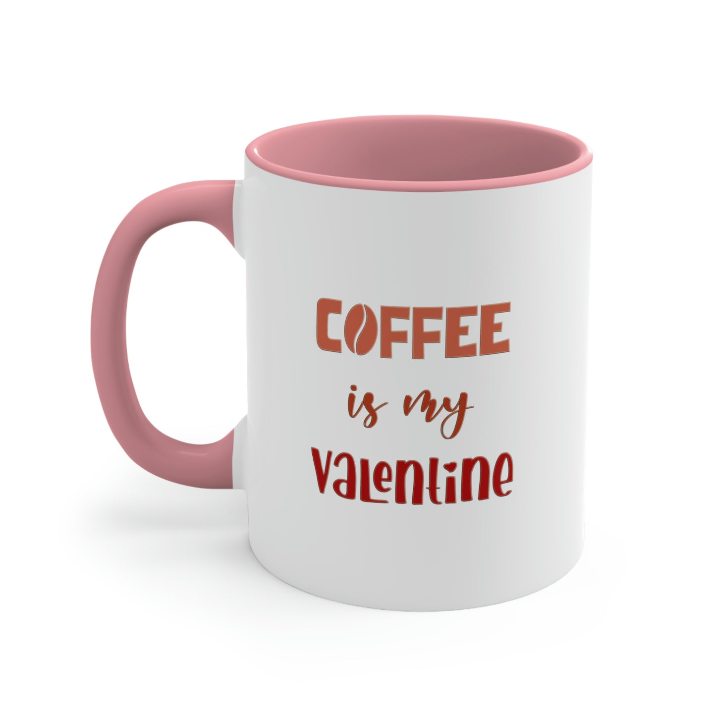 Valentine's Day Coffee Mug - Coffee is my Valentine