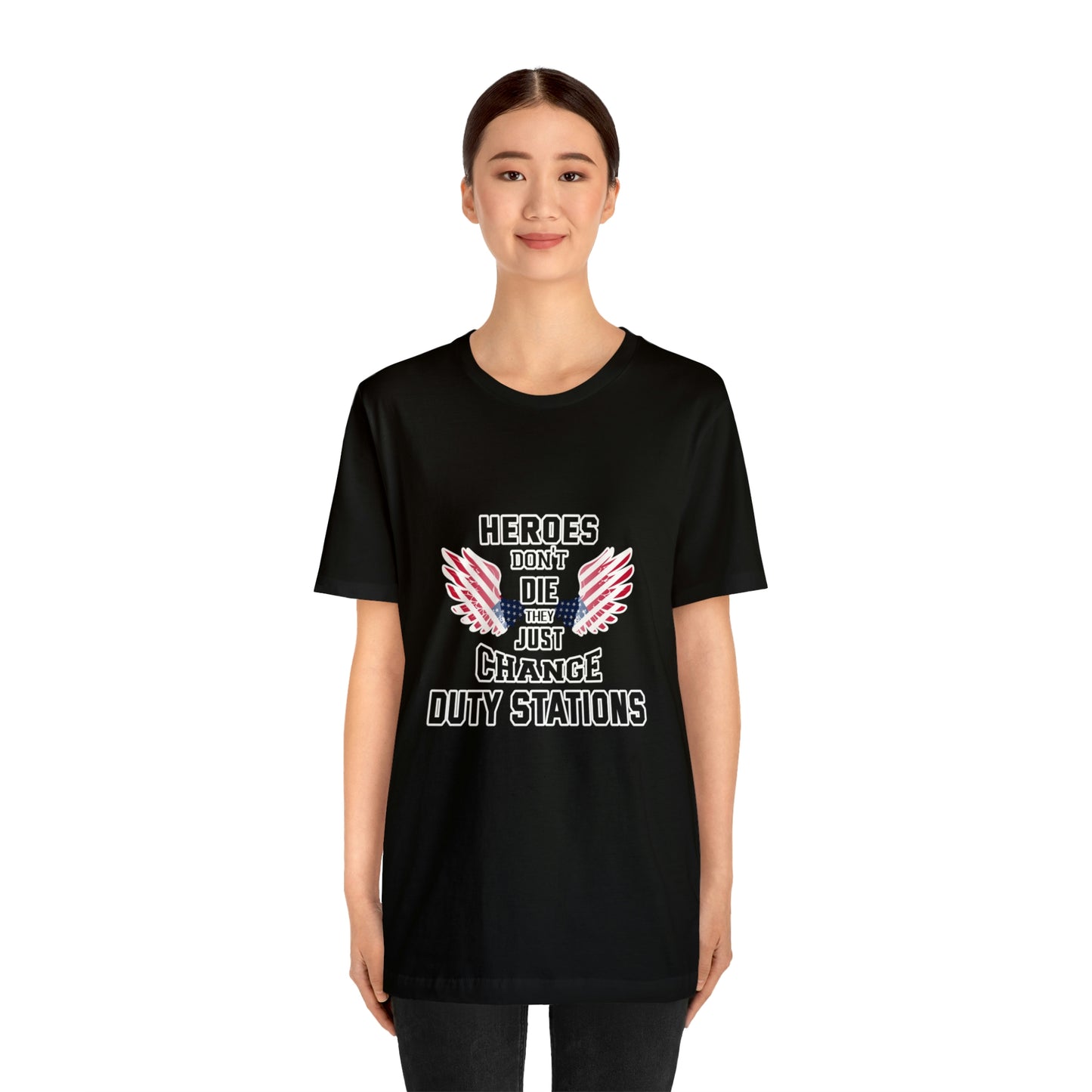 Military Tribute Short Sleeve Tshirt - Heroes don't die, they just change duty stations. Veteran, Heroes Shirt, Men's Shirt