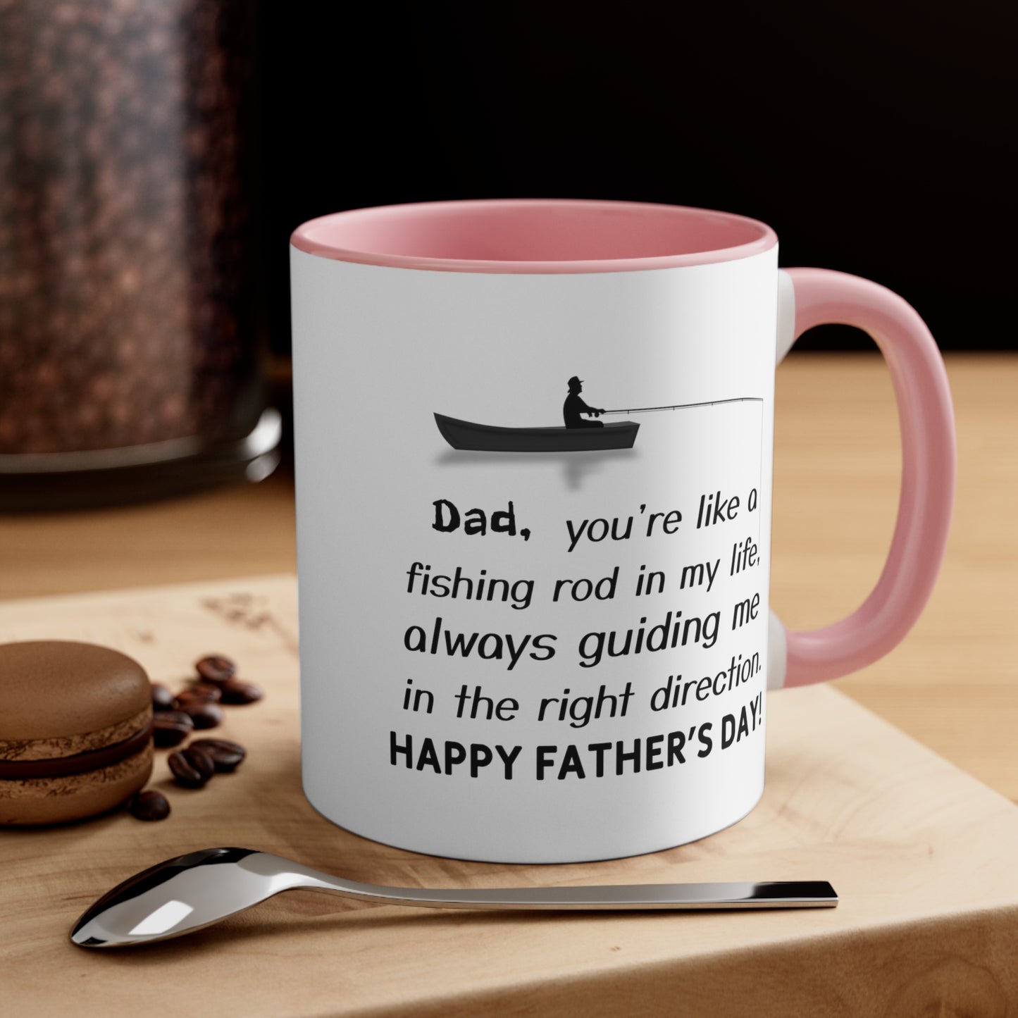 Father's Day Coffee Mug - Dad, you're like a fishing rod in my life, always guiding me in the right direction. Happy Father's Day!