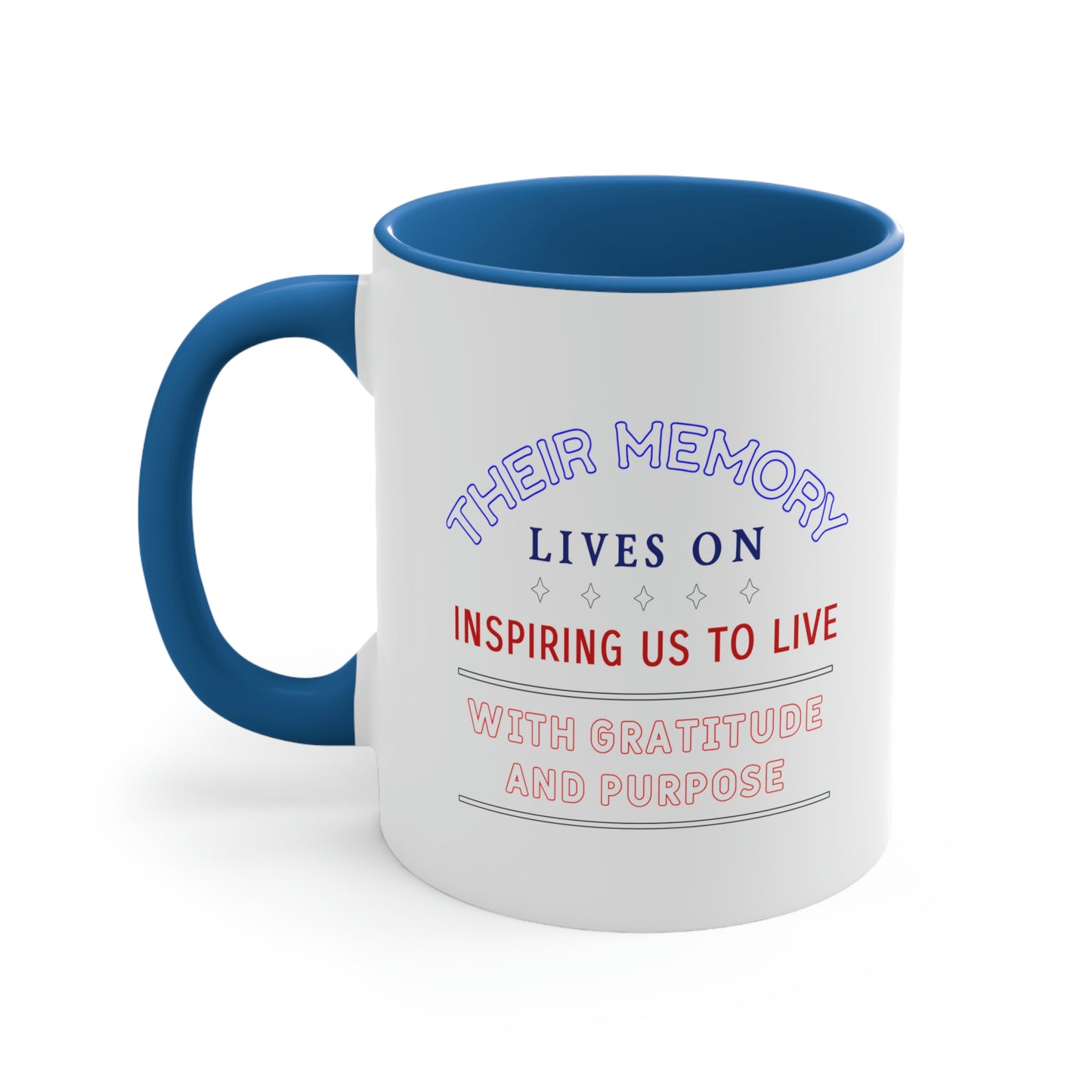 Memorial Day Coffee Mug - Their memory lives on, inspiring us to live with gratitude and purpose. Veterans Day, Gift Ideas, Memorial Gift