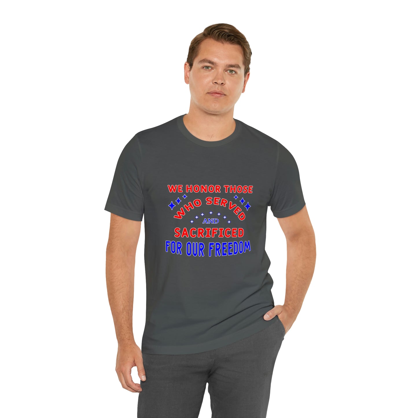 Memorial Day Short Sleeve T-Shirt - We honor those who served and sacrificed for our freedom. Veterans, Gift Ideas, Gift for him, Unisex