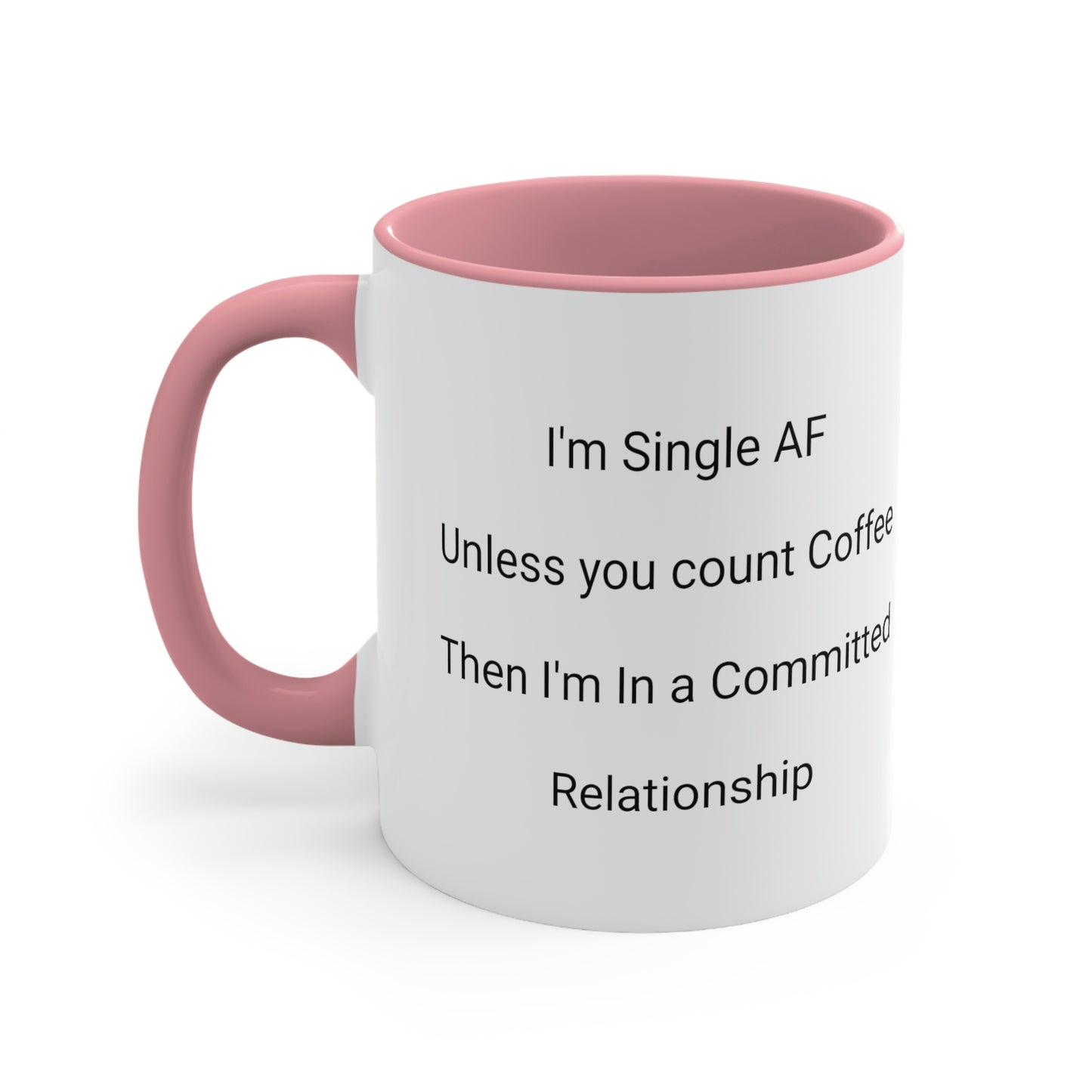 Funny Single AF Coffee Lover Coffee Mug, 11oz