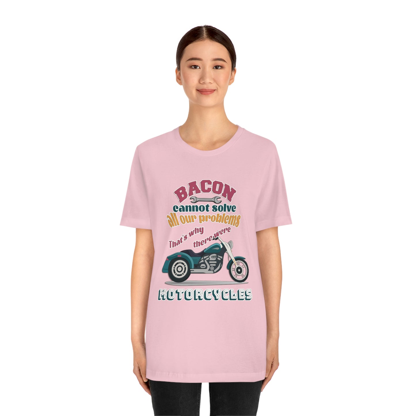 Motorcycle Short Sleeve T-Shirt - Bacon cannot solve all our problems. That's why there were motorcycles. Bacon shirt, Motorcycle shirt, Rider Shirt, Biker Shirt, Gift for Rider, Gift for Biker, Gift for Dad, Gift for Friend