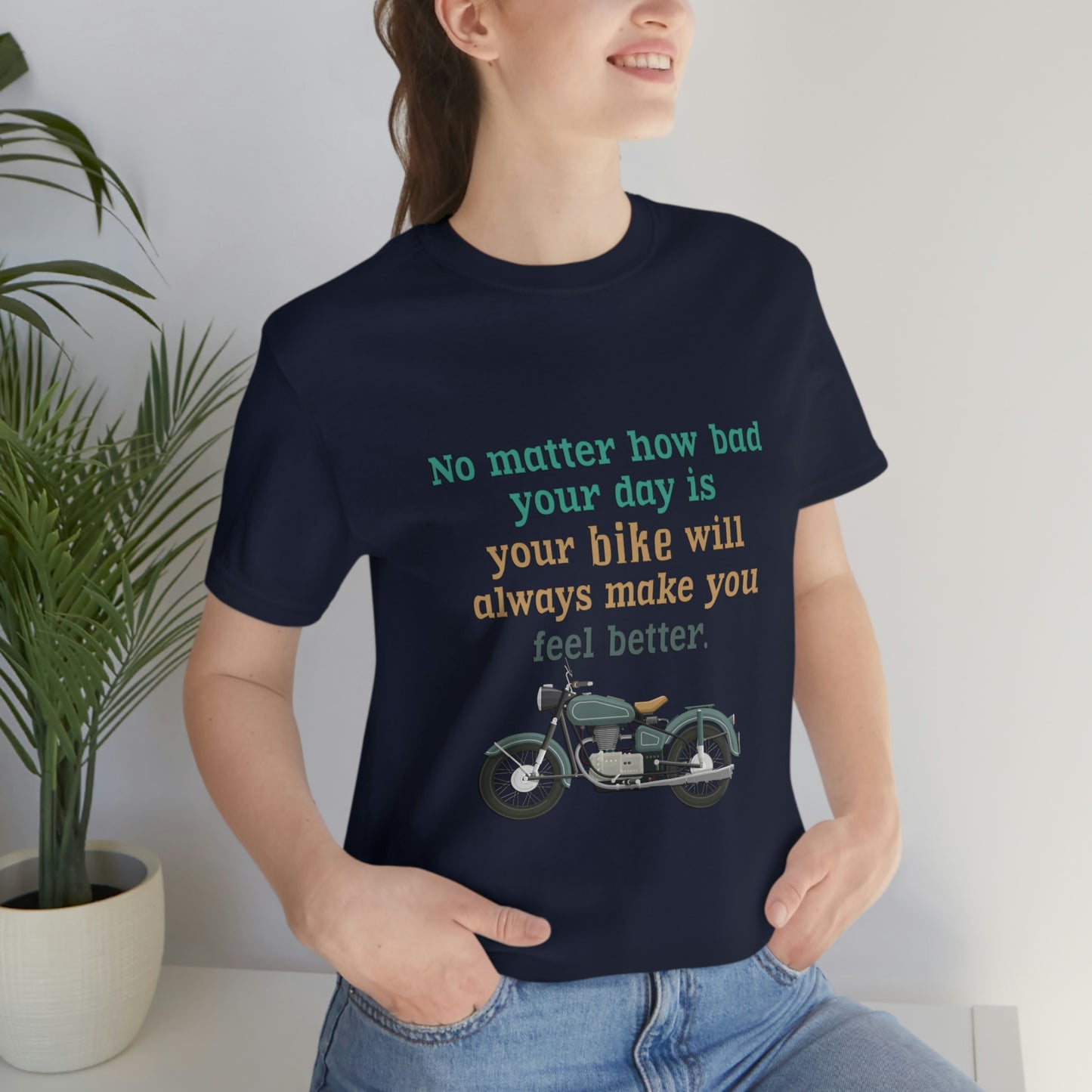 Motorcycle Short Sleeve T-Shirt - No matter how bad your day is your bike will always make you feel better.