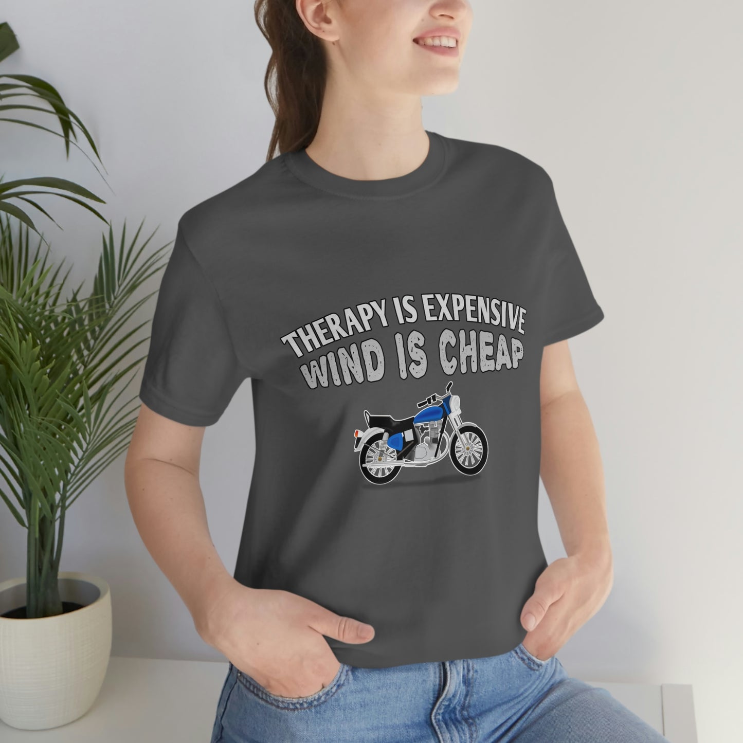 Motorcycle Short Sleeve T-Shirt - Therapy is expensive, Wind is Cheap.