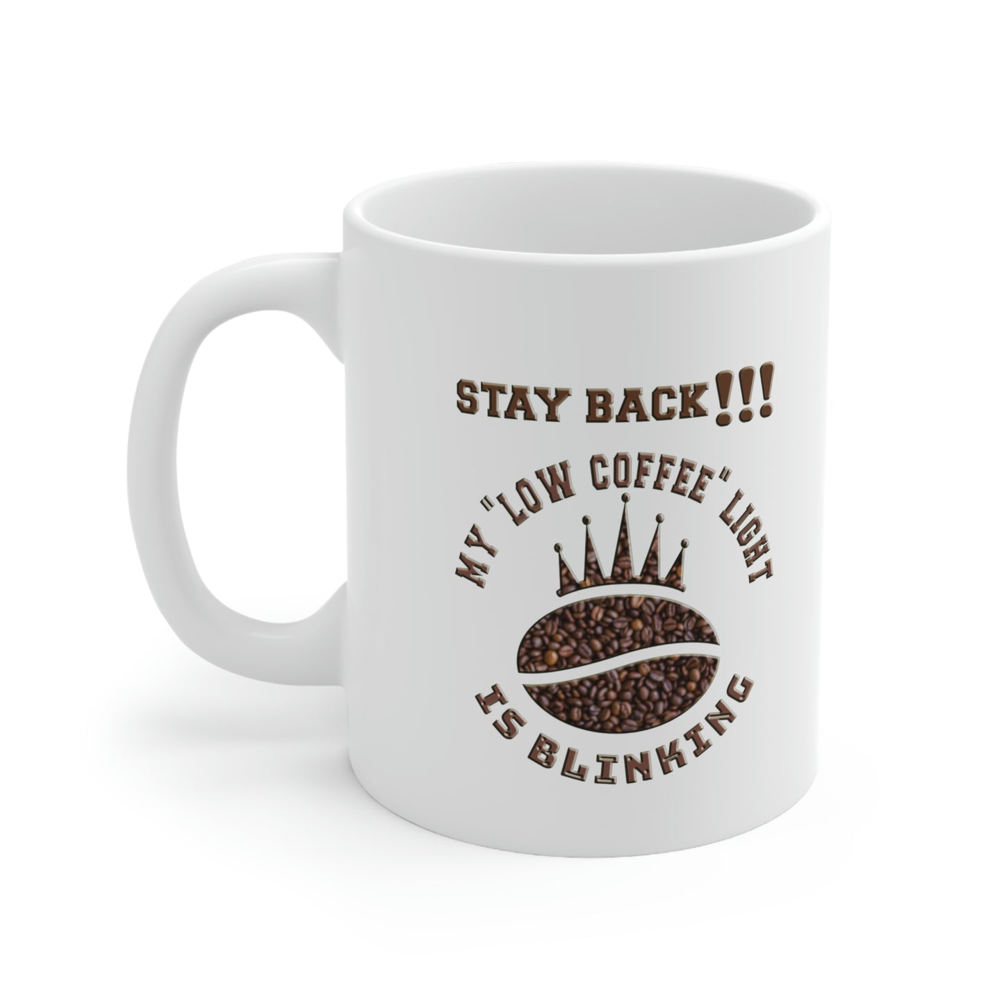 Stay back! My low coffee light is blinking.