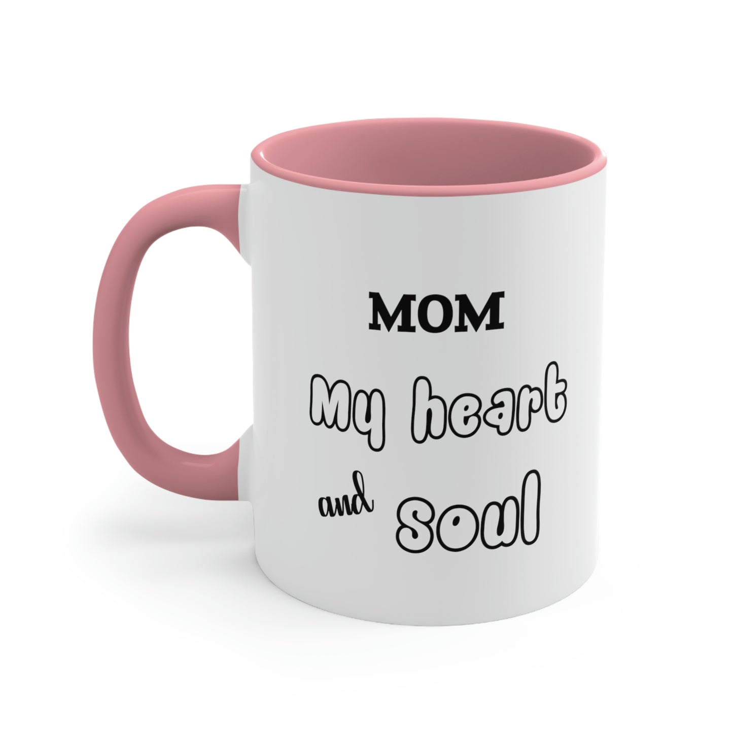 Mother's Day Coffee Mug - Mom, My heart and soul, Mother's Day Gift, Gift for Mom/Grandma, Kitchenware, Drinkware, Two tone Accent Mug