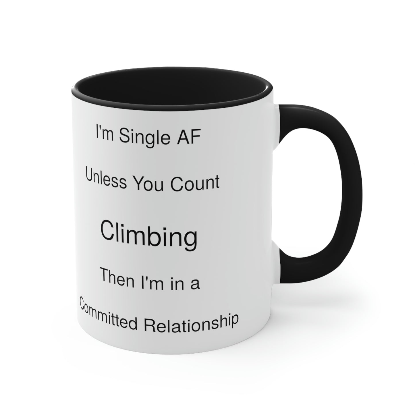 Humorous Single Rock Climbing Fanatic Accent Coffee Mug Relationship Funny