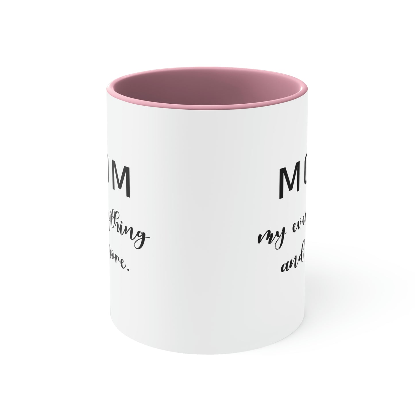 Mother's Day Coffee Mug - Mom, my everything and more. - Mother's Day gift, birthday gift, drinkware, cute mug, gift ideas, gift for mom