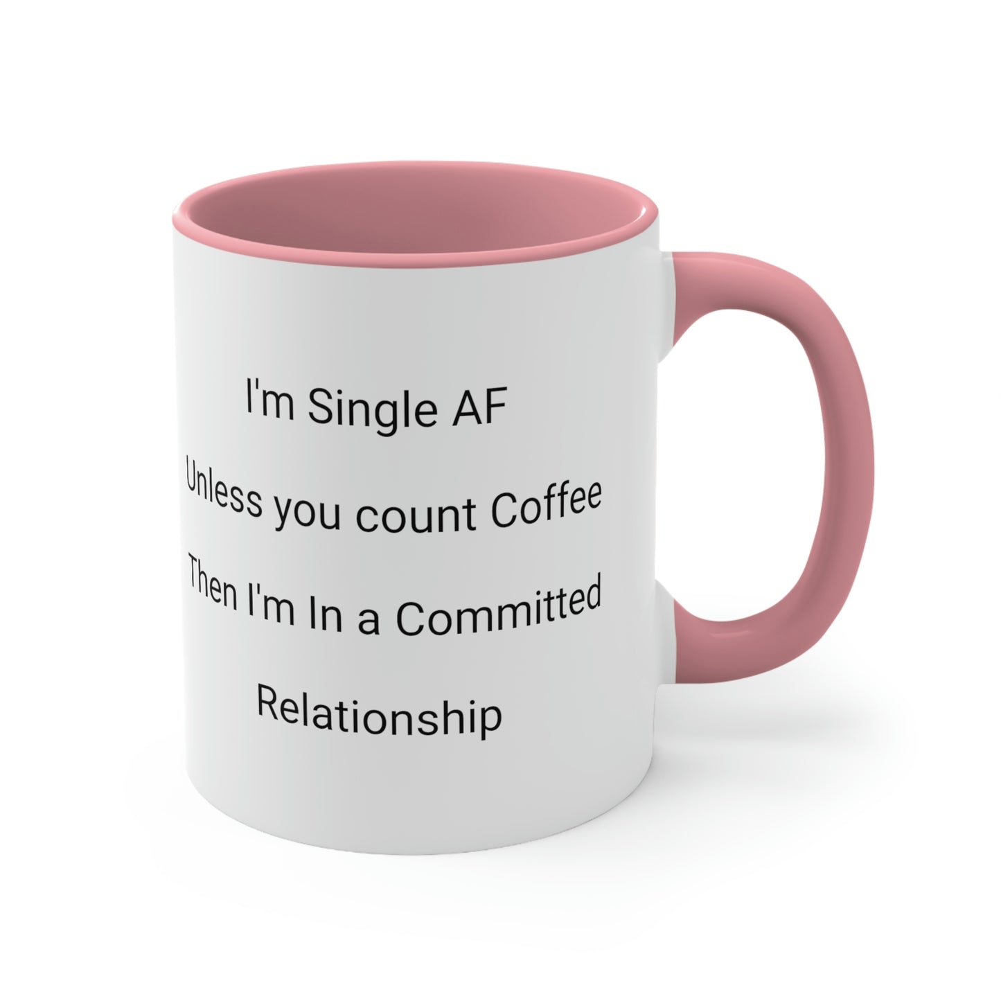 Funny Single AF Coffee Lover Coffee Mug, 11oz