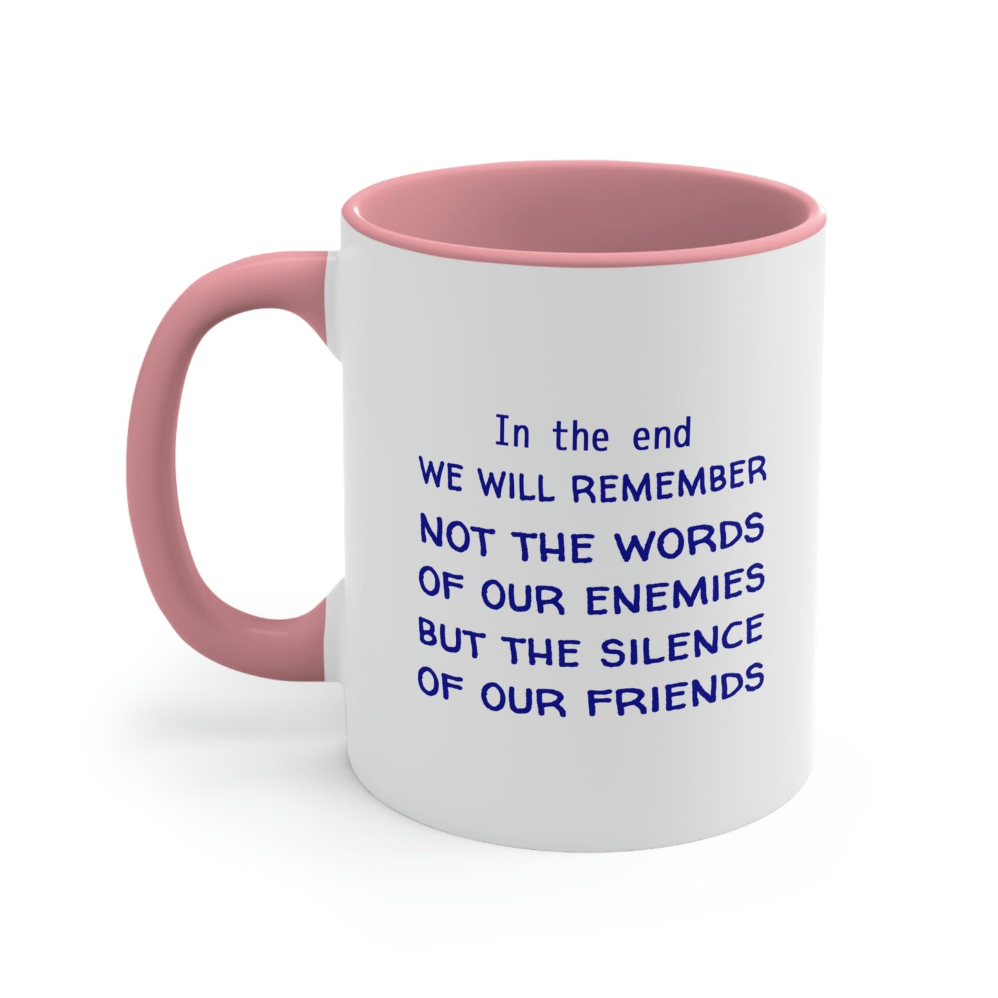 Memorial Day Coffee Mug - In the end, we will remember not the words of our enemies, but the silence of our friends.