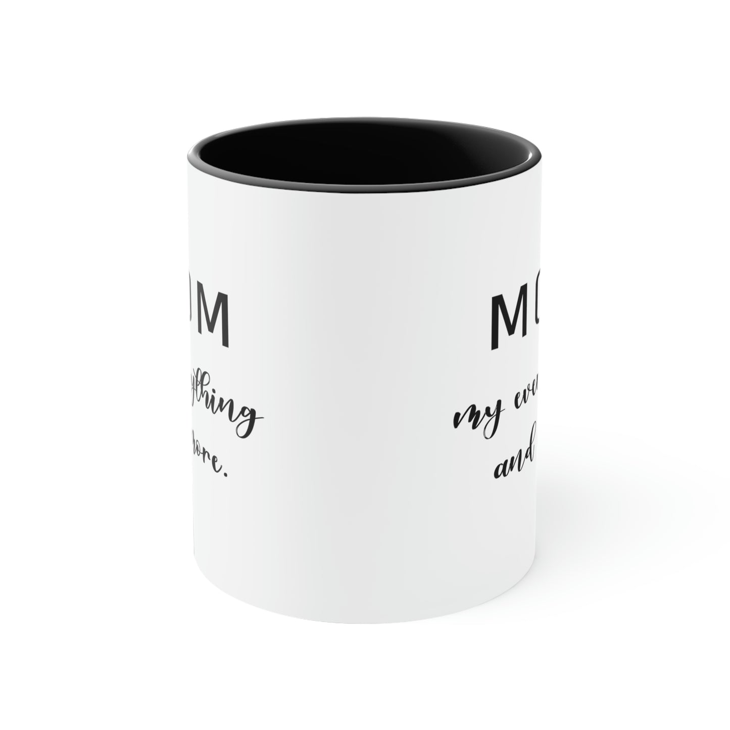 Mother's Day Coffee Mug - Mom, my everything and more. - Mother's Day gift, birthday gift, drinkware, cute mug, gift ideas, gift for mom