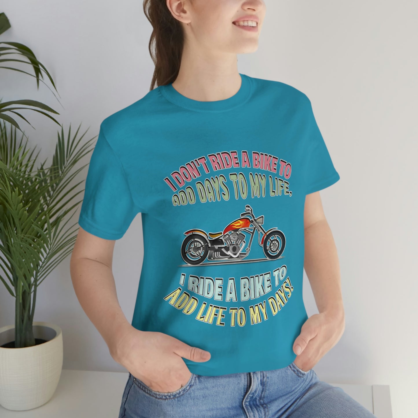 Motorcycle Short Sleeve T-Shirt - I Don't Ride A Bike To Add Days To My Life, I Ride A Bike To Add Life To My Days! - Rider Shirt  - Motorcycle Shirt - Riding Shirt - Biker Gift, Biker Shirt, Gift for Dad