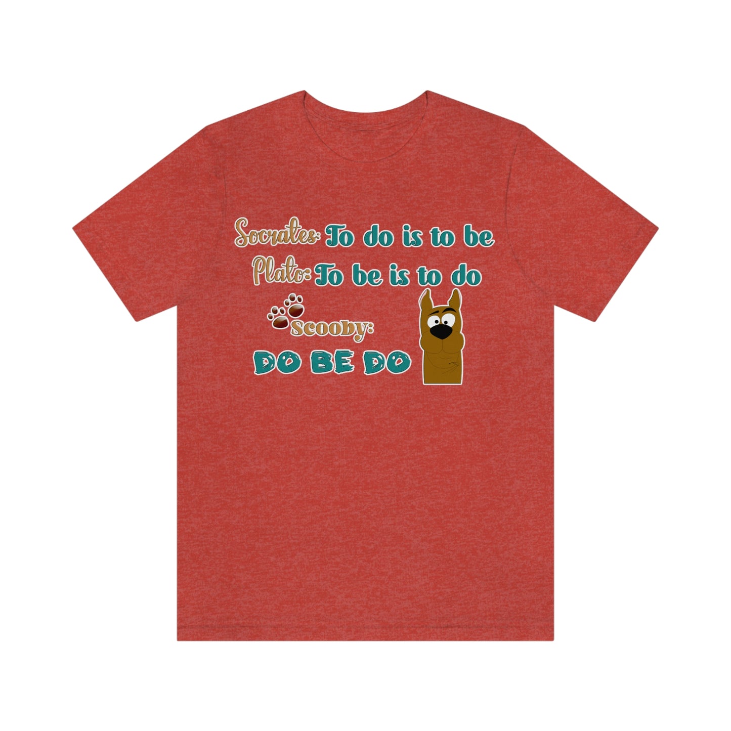 Unisex Short Sleeve T-Shirt - Socrates To do is to be. Plato to be is to do. Scooby do be do