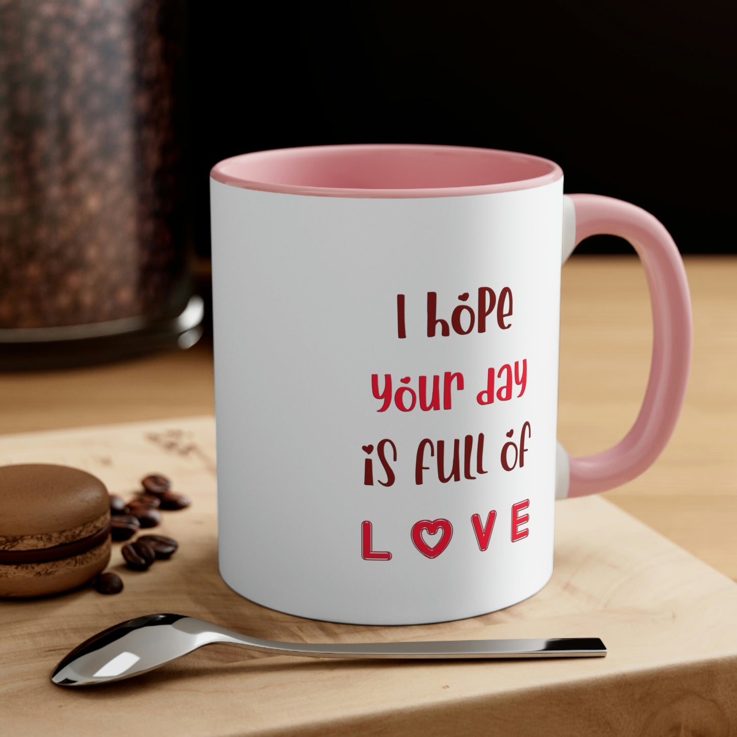 Valentine's Day Coffee Mug - I hope your day is full of love.