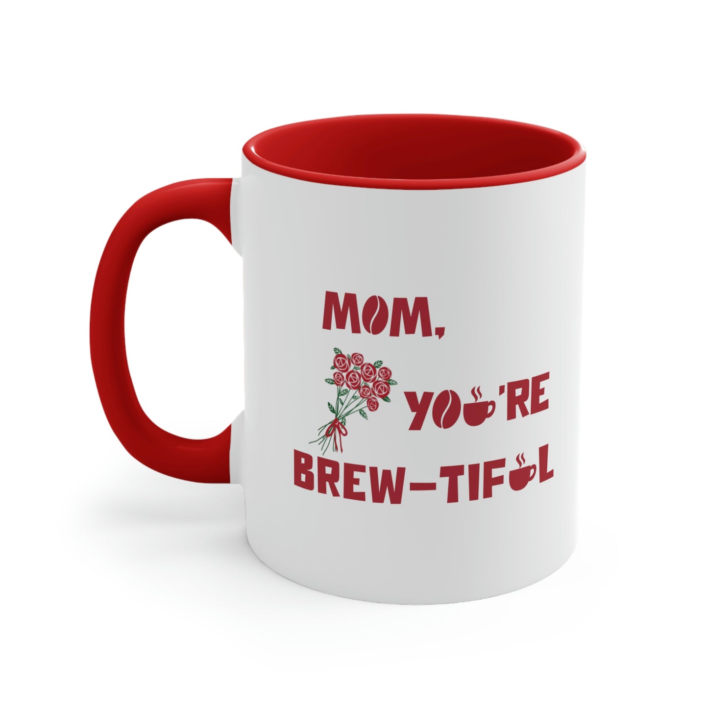 Mother's Day Coffee Mug - Mom, you're brew-tiful. Coffee lover, Mother's Day gift, ceramic mug, gift for her,