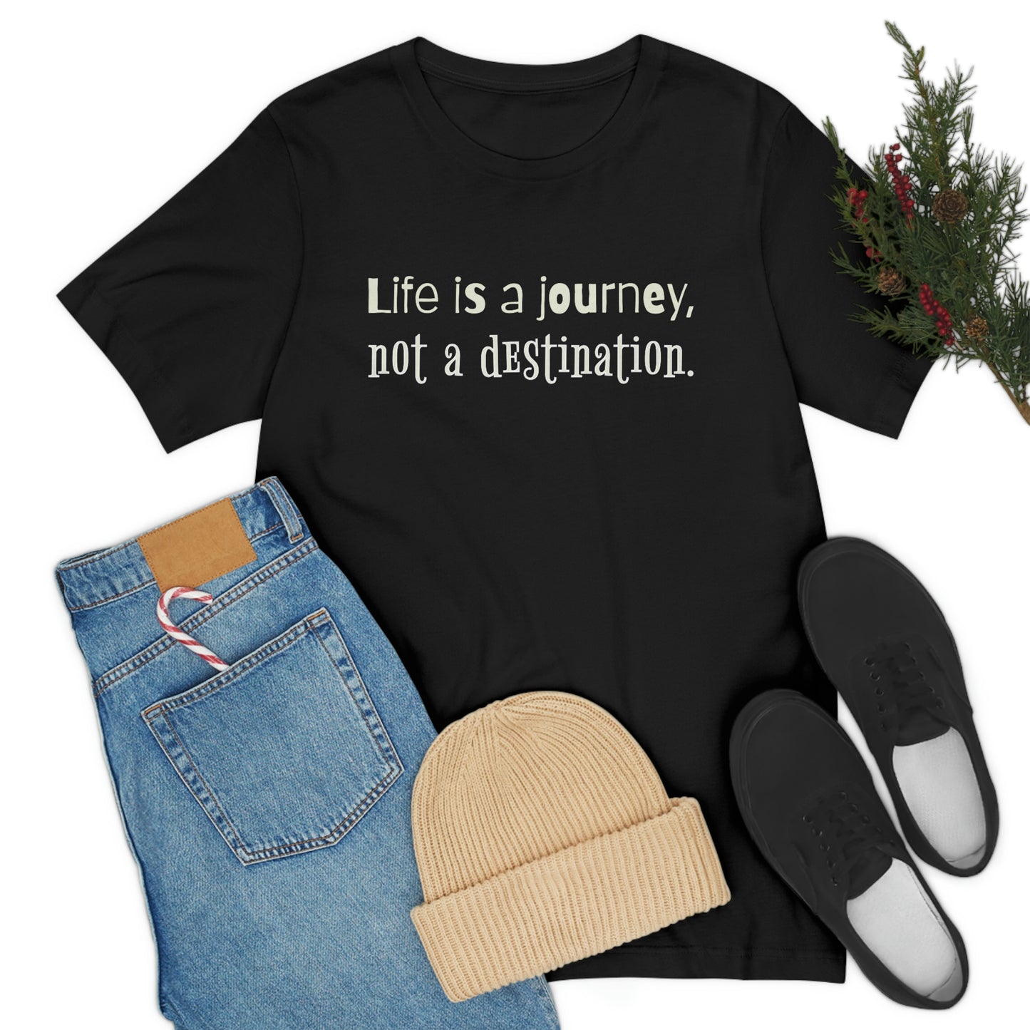 Life Quotes Short Sleeve T-Shirt - Life is a journey, not a destination.