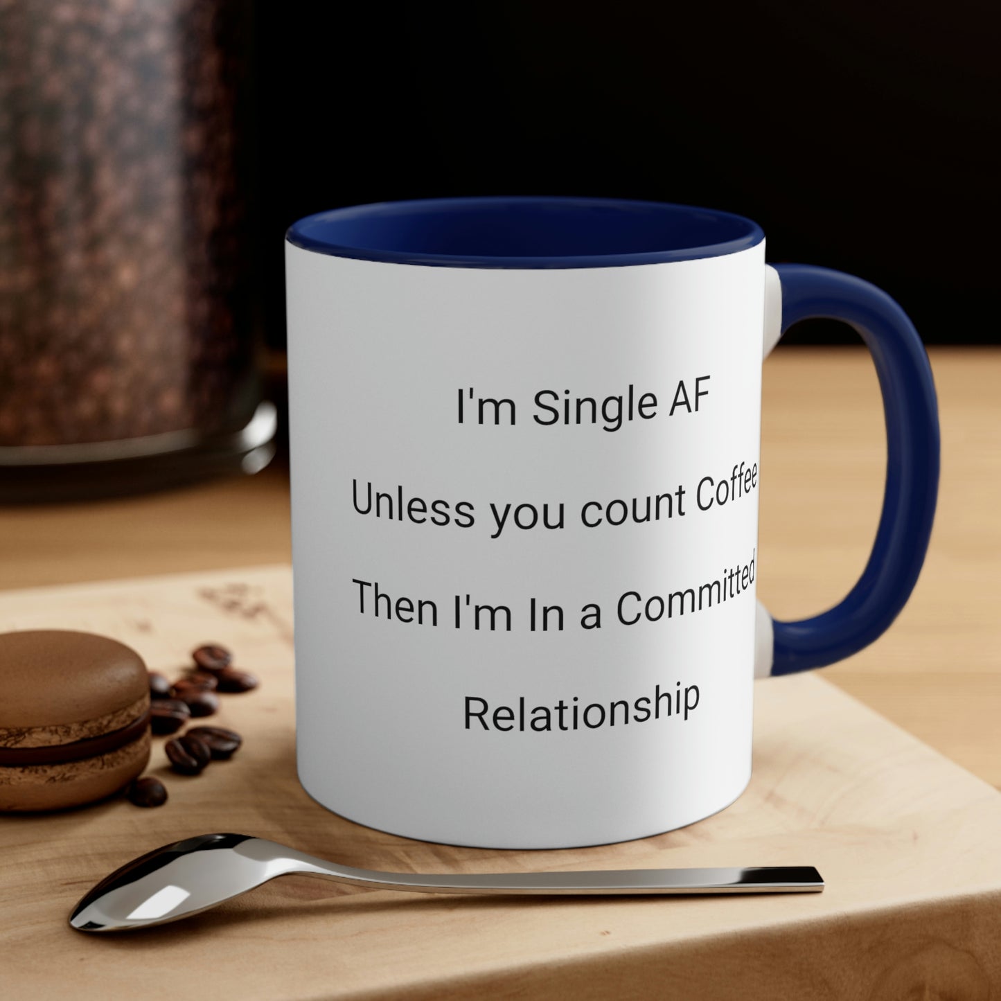 Funny Single AF Coffee Lover Coffee Mug, 11oz