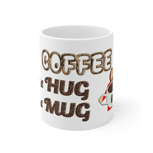 Coffee Mug - Coffee is a Hug in a Mug.