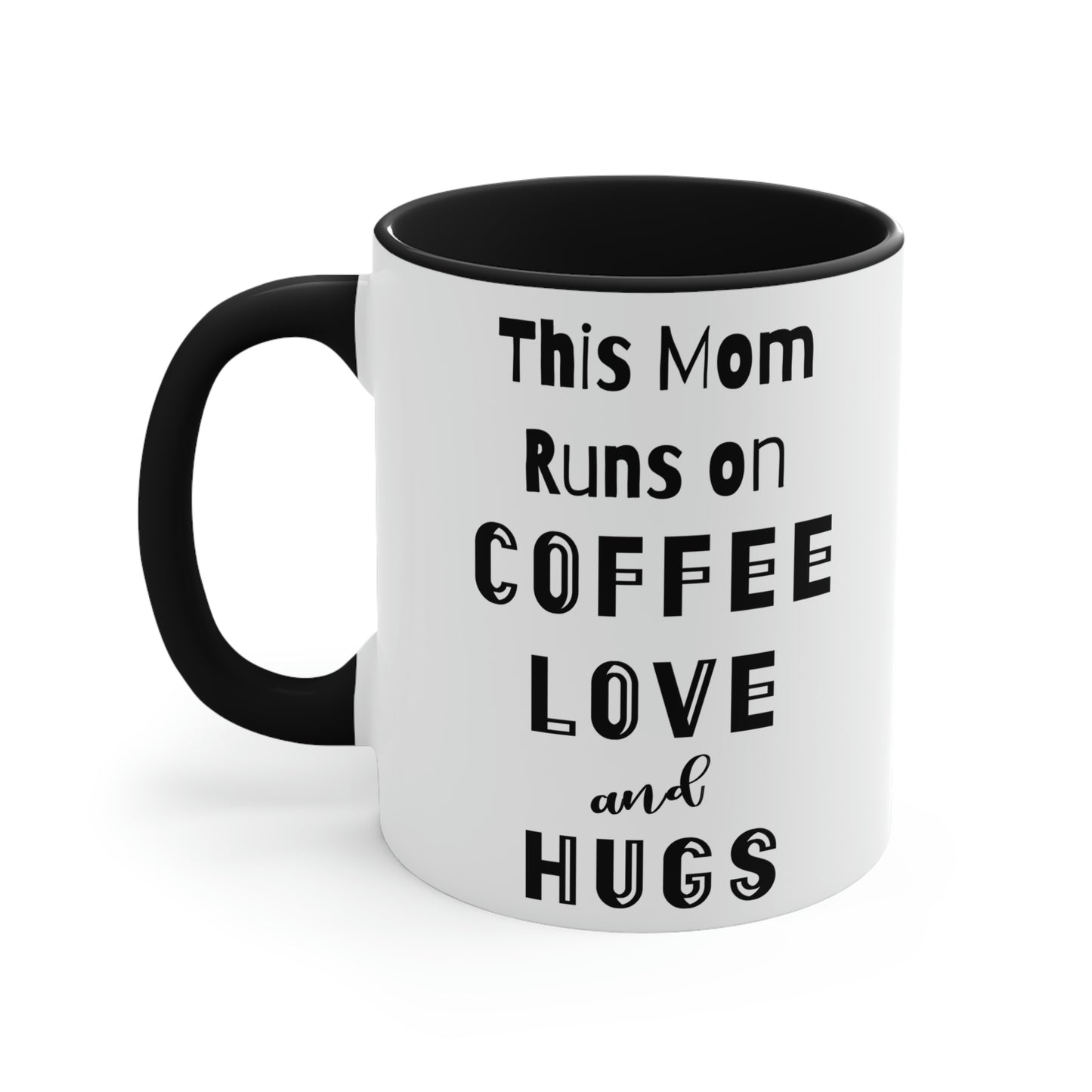 Mother's Day Coffee Mug - This Mom runs on Coffee, Love, and Hugs. Coffee lover, ceramic mug, 11 oz, customized mug, gift for Mom