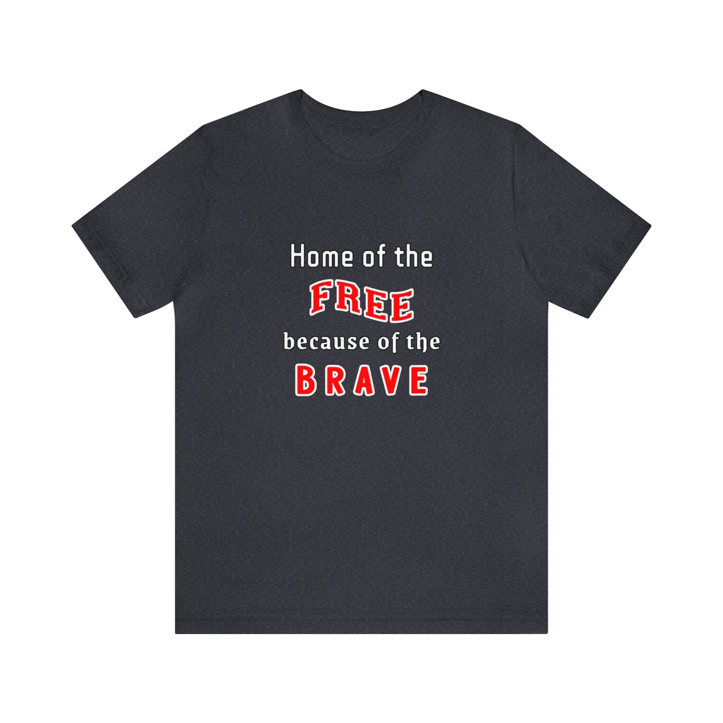 Memorial Day Short Sleeve T-Shirt - Home of the free because of the brave.