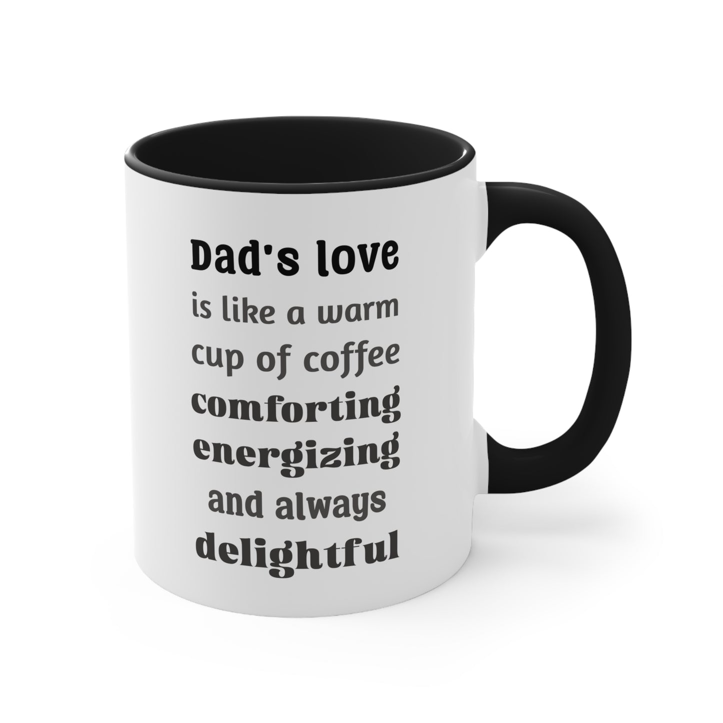 Father's Day Coffee Mug - Dad's love is like a warm cup of coffee, comforting, energizing, and always delightful.