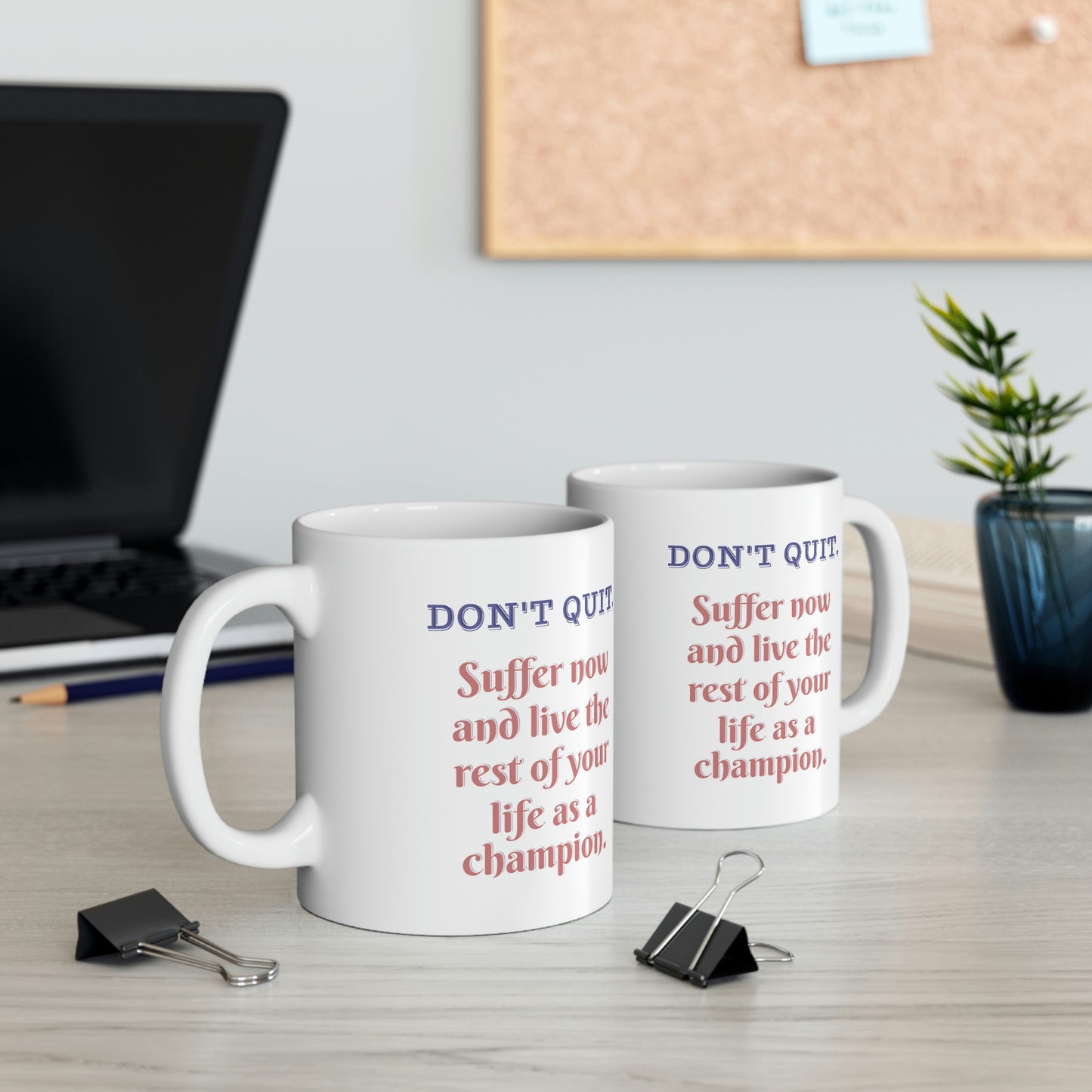 20% Off at Checkout - FREE SHIPPING Coffee Mug - Don't quit. Suffer now and live the rest of your life as a champion.