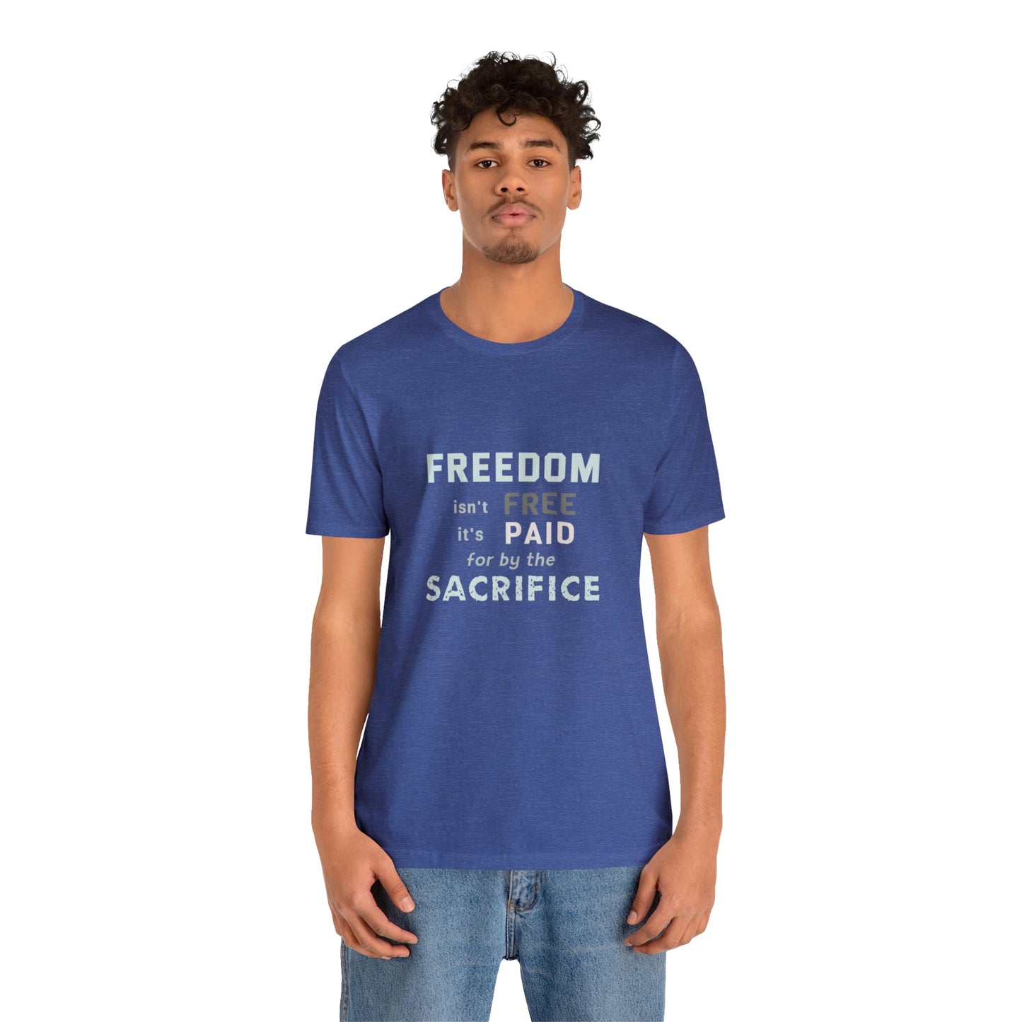 Memorial Day Short Sleeve T-Shirt - Freedom isn't free - it's paid for by the sacrifice