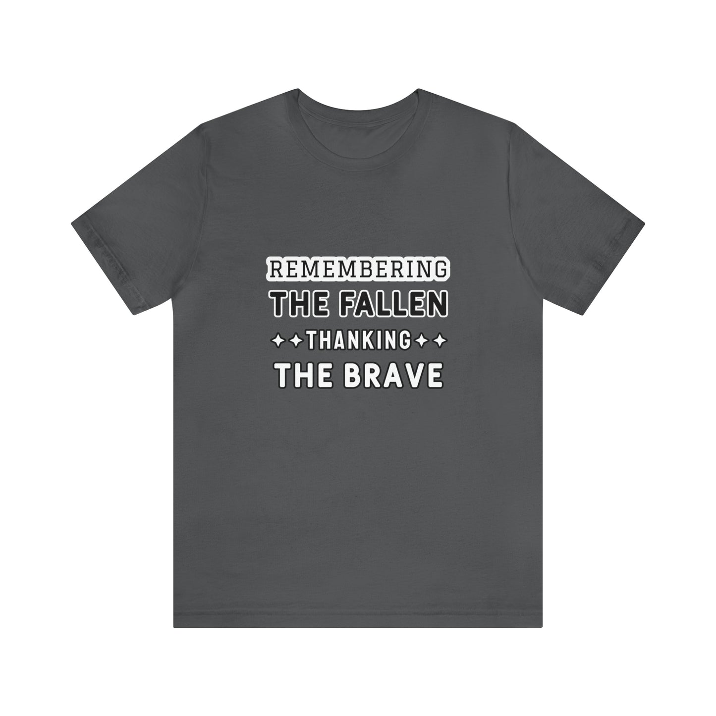 Memorial Day Short Sleeve T-Shirt - Remembering the fallen, thanking the brave. Military Tribute, Patriotic Clothing, Veterans