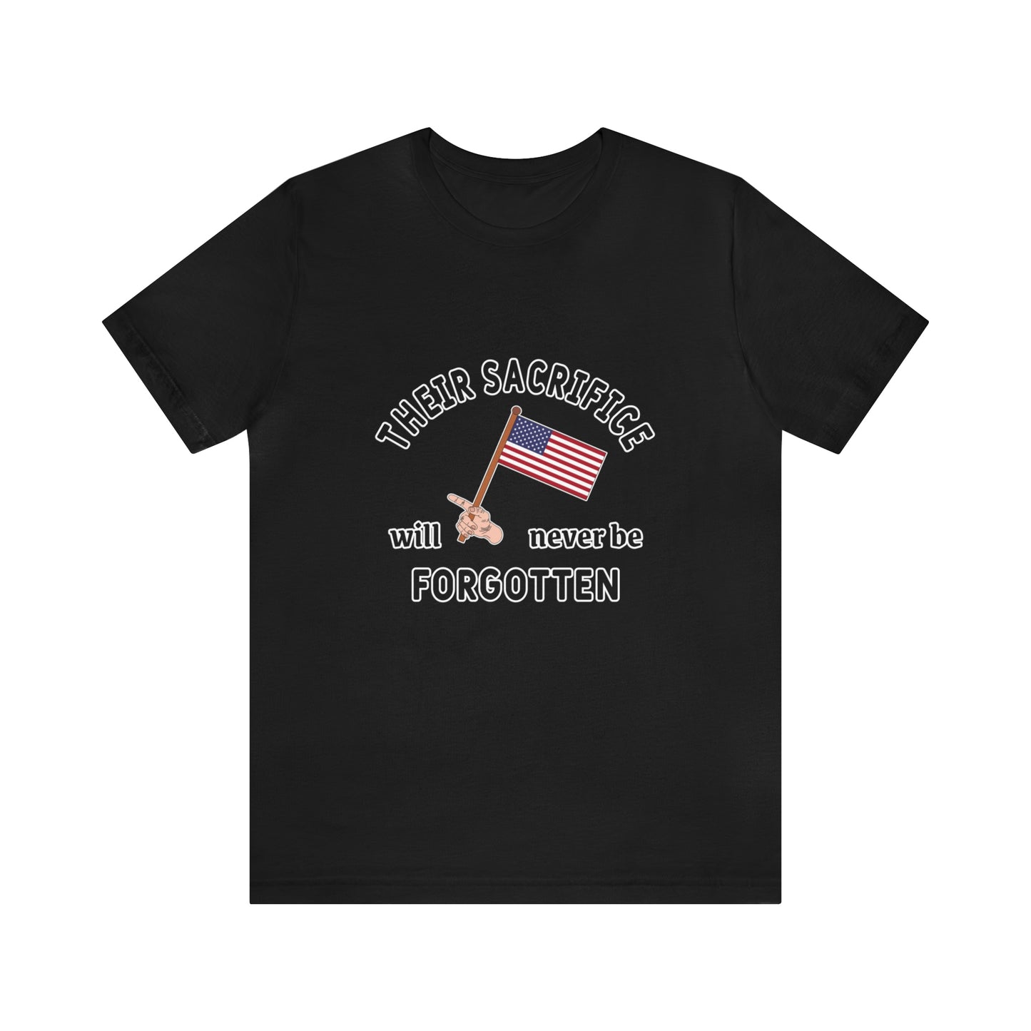 Memorial Day Short Sleeve T-Shirt - Their sacrifice will never be forgotten.