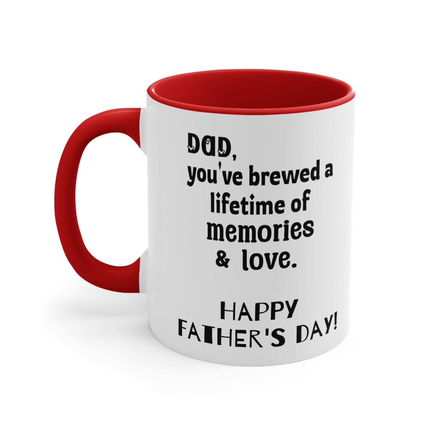 Father's Day Coffee Mug - Dad, you've brewed a lifetime of memories and love. Happy Father's Day!