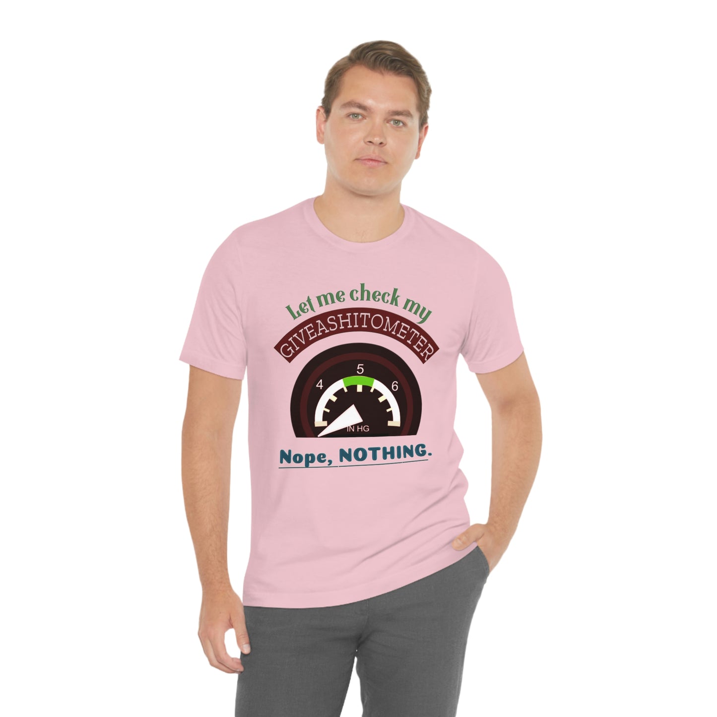 Funny Short Sleeve T-Shirt - Let me check my give a giveashitometer-nope, nothing. Sarcastic Shirt, Funny Shirt