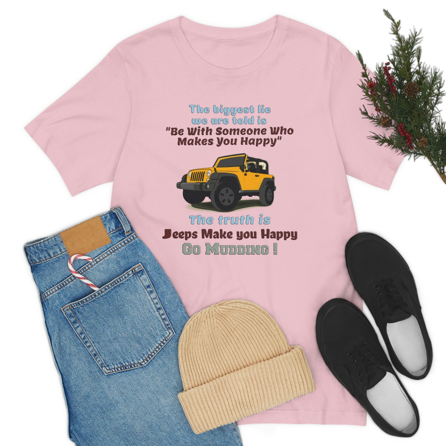 Short Sleeve T-Shirt - The biggest lie we are told is "Be with someone who makes you happy", the truth is jeeps make you happy.