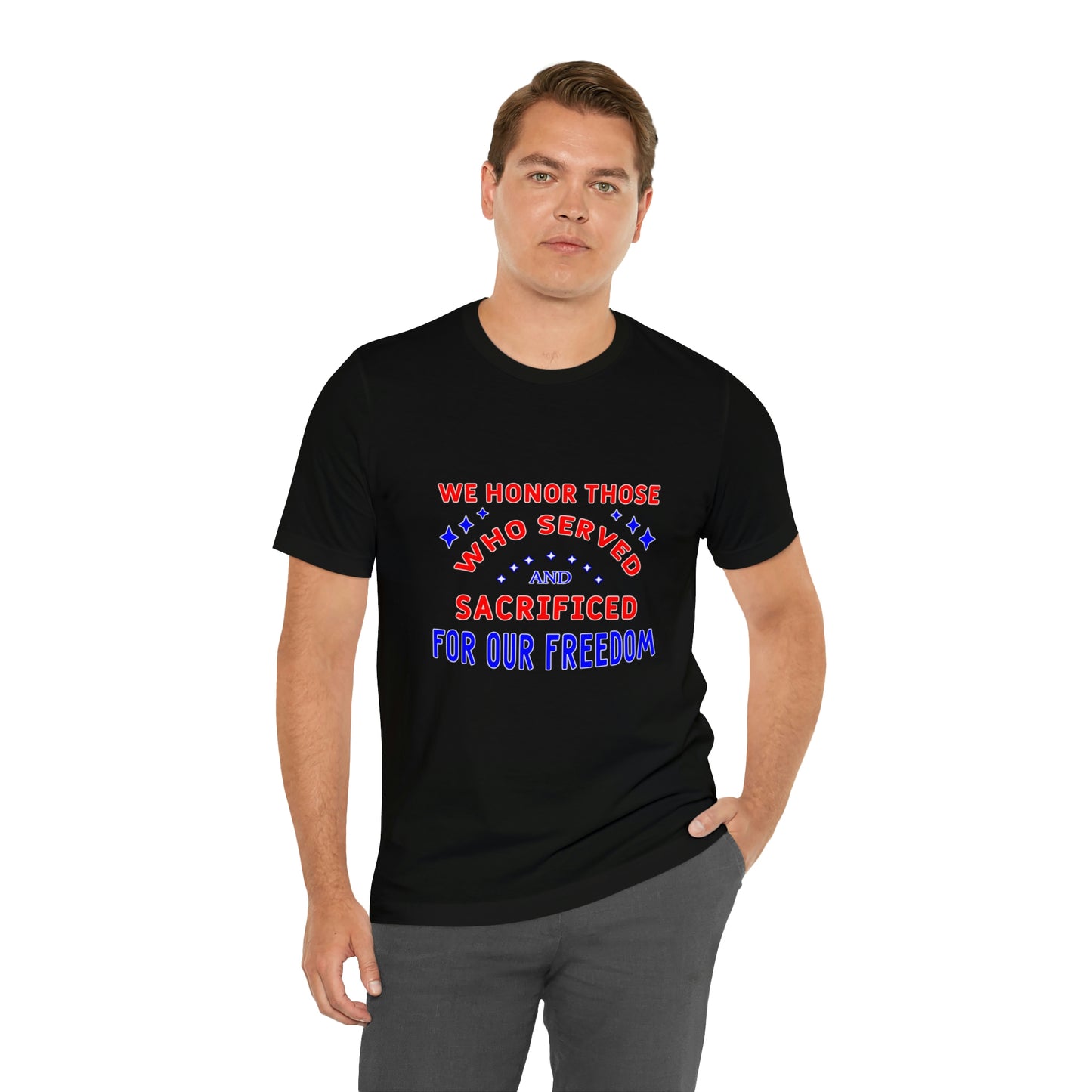 Memorial Day Short Sleeve T-Shirt - We honor those who served and sacrificed for our freedom. Veterans, Gift Ideas, Gift for him, Unisex