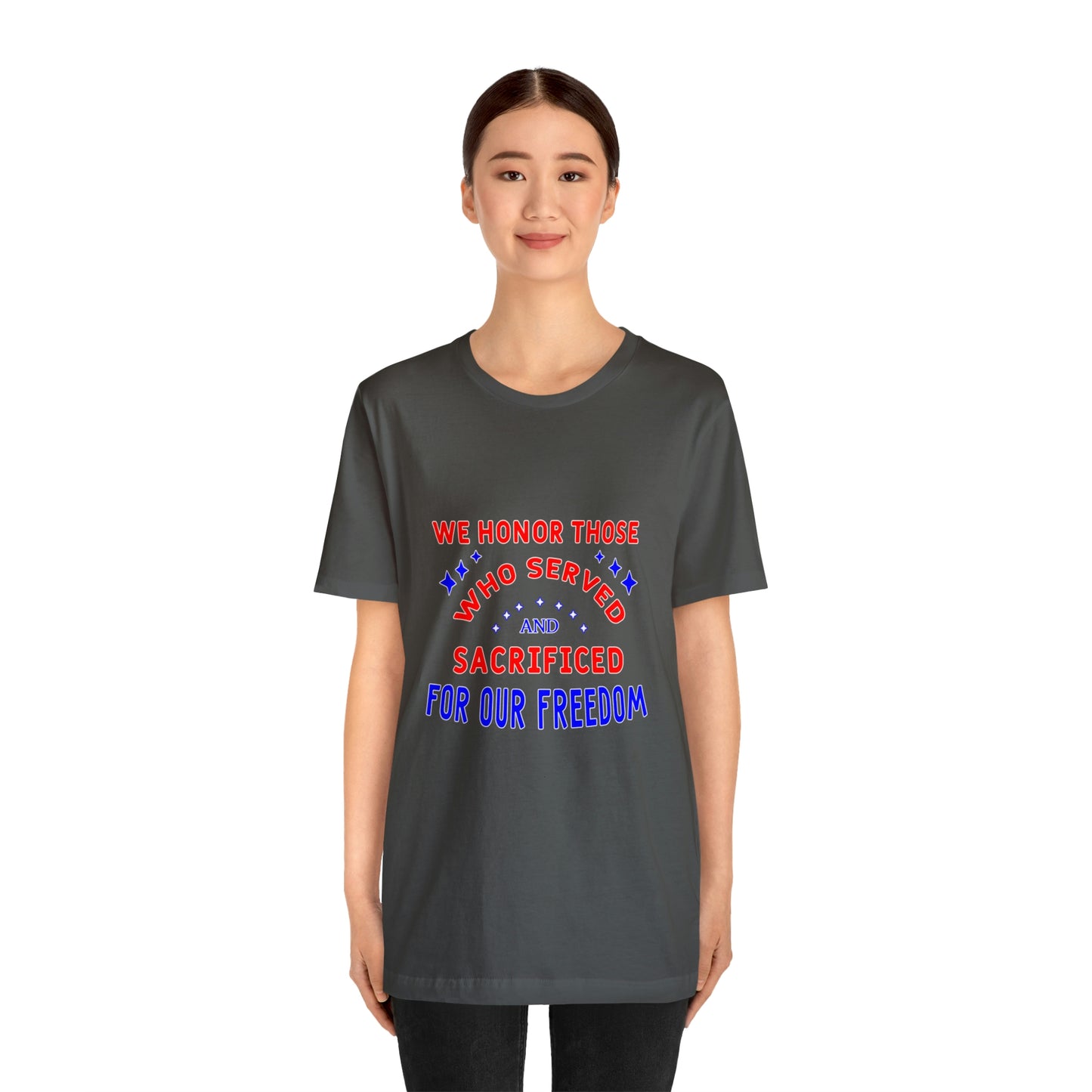 Memorial Day Short Sleeve T-Shirt - We honor those who served and sacrificed for our freedom. Veterans, Gift Ideas, Gift for him, Unisex