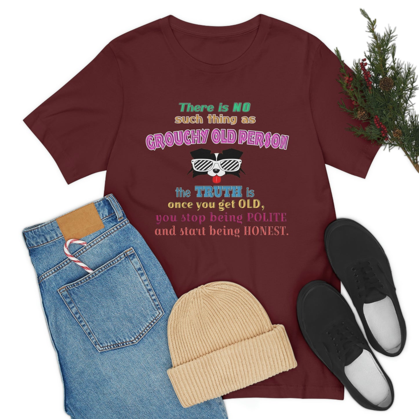 Life Quote Short Sleeve T-Shirt - There is no such thing as grouchy old  person. The truth is once you get old you stop  being polite and start being honest