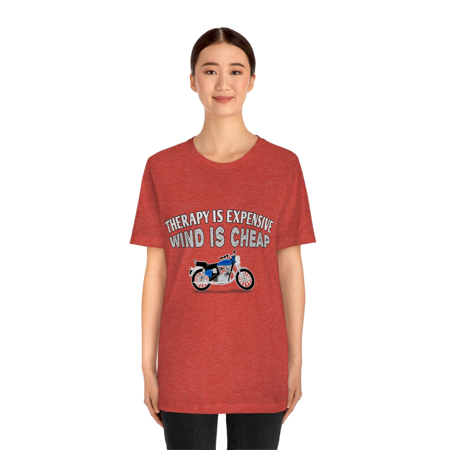 Motorcycle Short Sleeve T-Shirt - Therapy is expensive, Wind is Cheap.