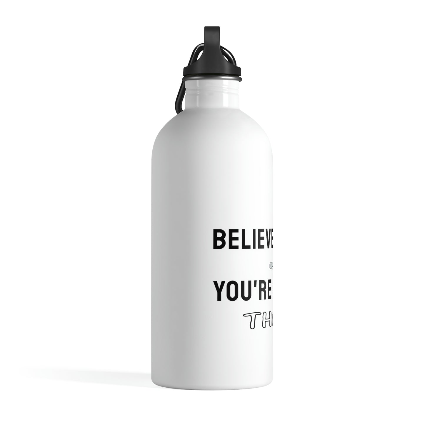 Motivational 14 oz Stainless Steel Water Bottle with carabiner - Believe you can and you're halfway there.