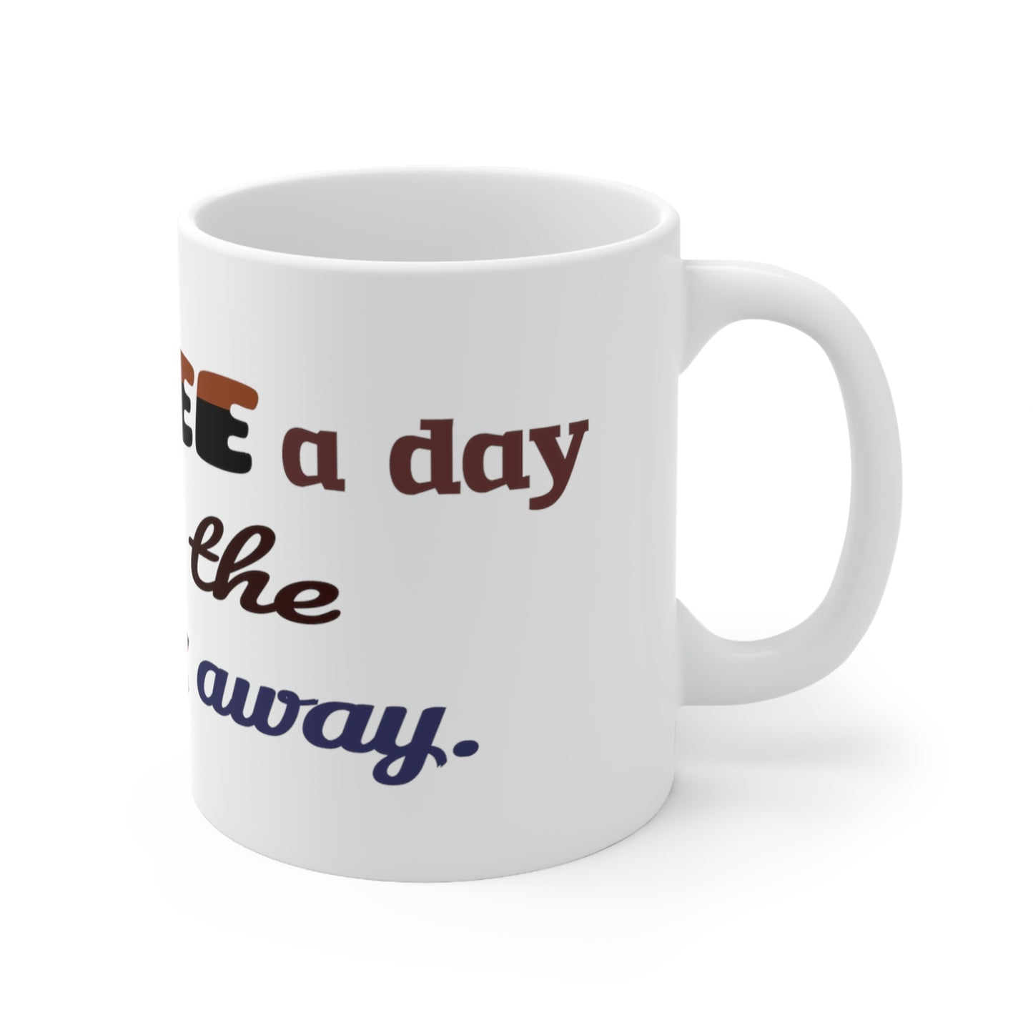 A coffee a day takes the stress away. - Coffee Lover, Perfect Gift for Coffee Lover, Friends Gift, Positive Mug