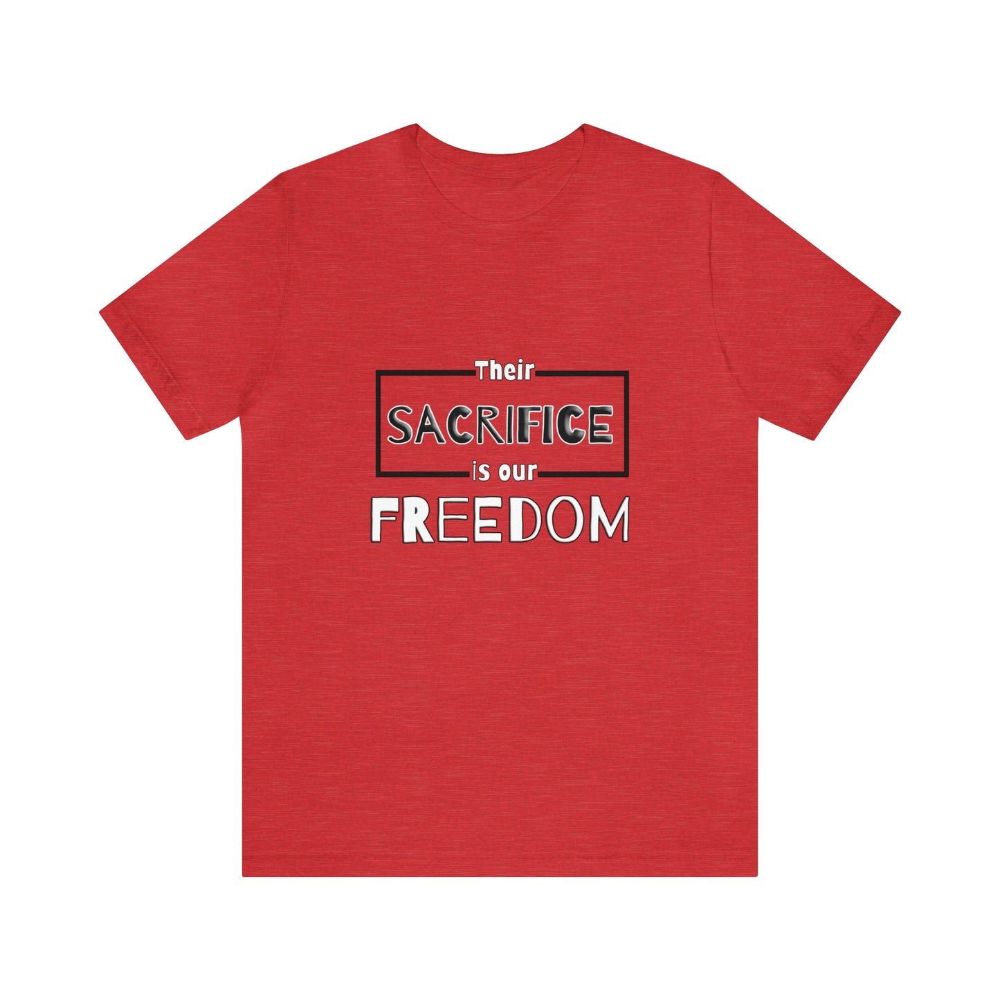 Memorial Day Short Sleeve T-Shirt - Their sacrifice is our freedom. Military, Veterans Day, Memorial Day gift, Gift Ideas