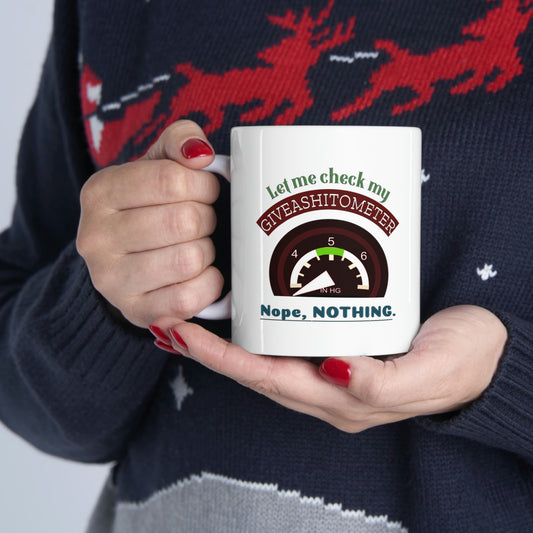 Humorous Coffee Mug - Let me check my give a giveashitometer-nope, nothing.