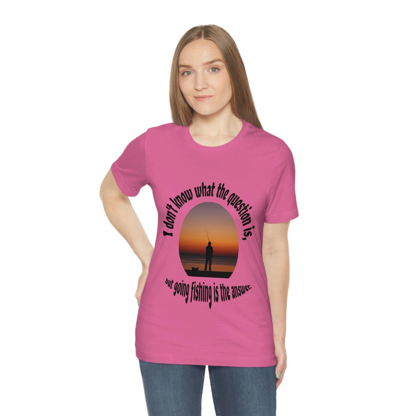 Fishing is the Answer to Life's Problems T-Shirt