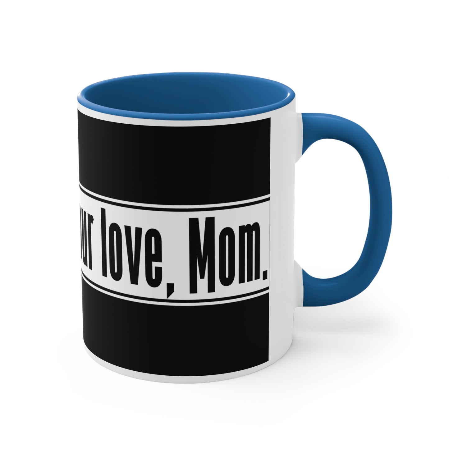 Mother's Day Coffee Mug - Thank you, for your love, Mom. Coffee lover, Mother's Day Gift, Souvenir Mug, Drinkware, Holiday Gift