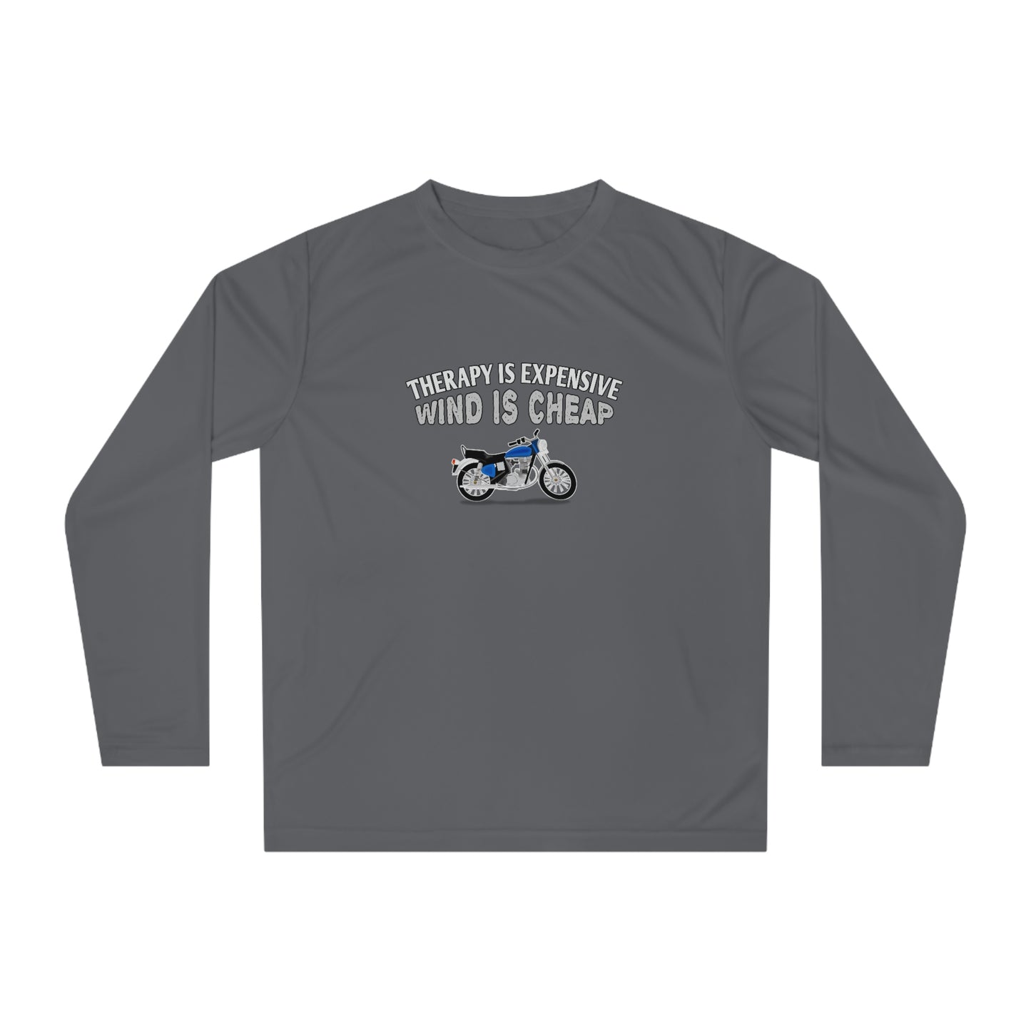 Motorcycle Long Sleeve T-Shirt - Therapy is expensive, Wind is Cheap.