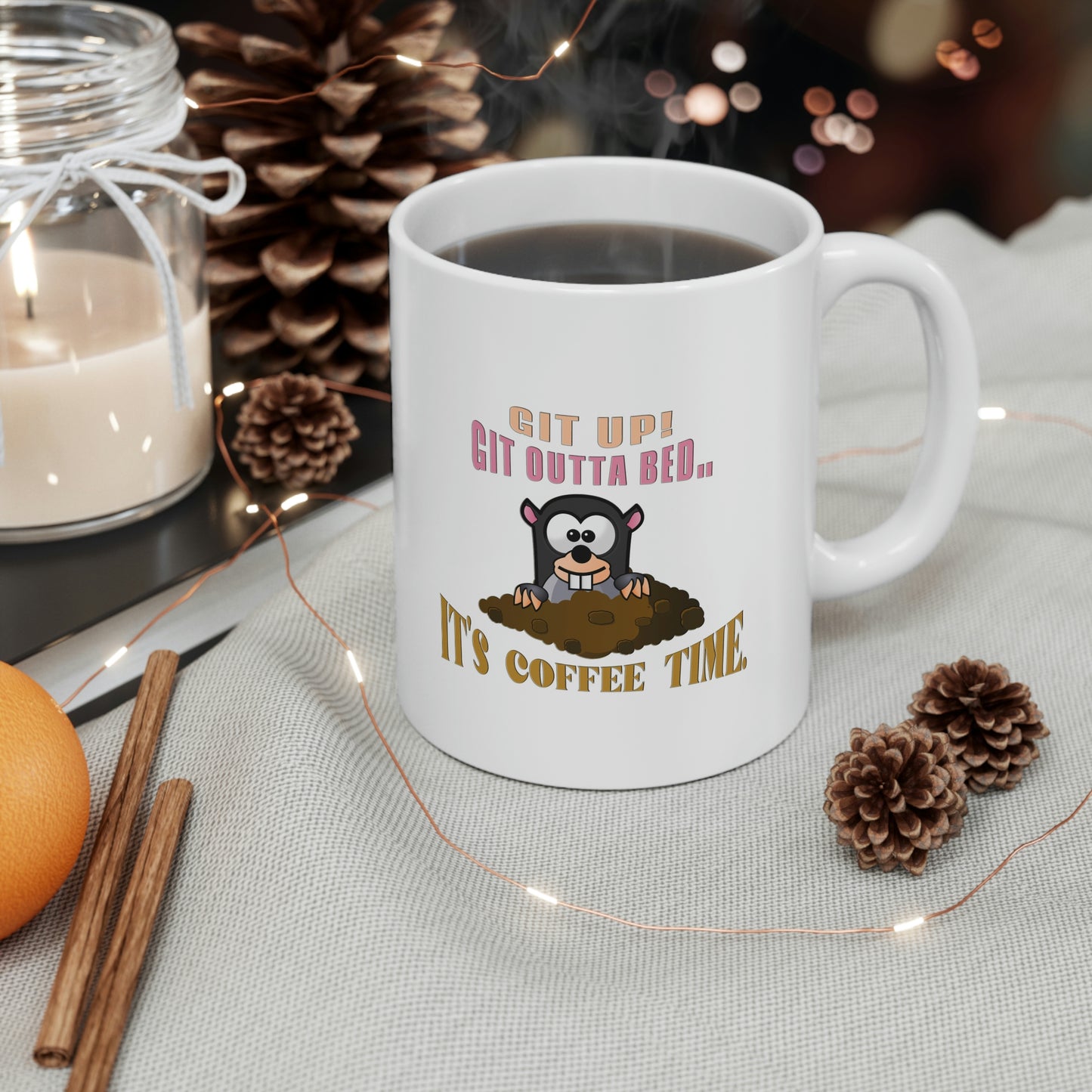 Coffee Mug - Git up Git outta bed... It's coffee time. Ceramic Mug, Coffee Lover, Gift for Coffee Lover, Customized Mug